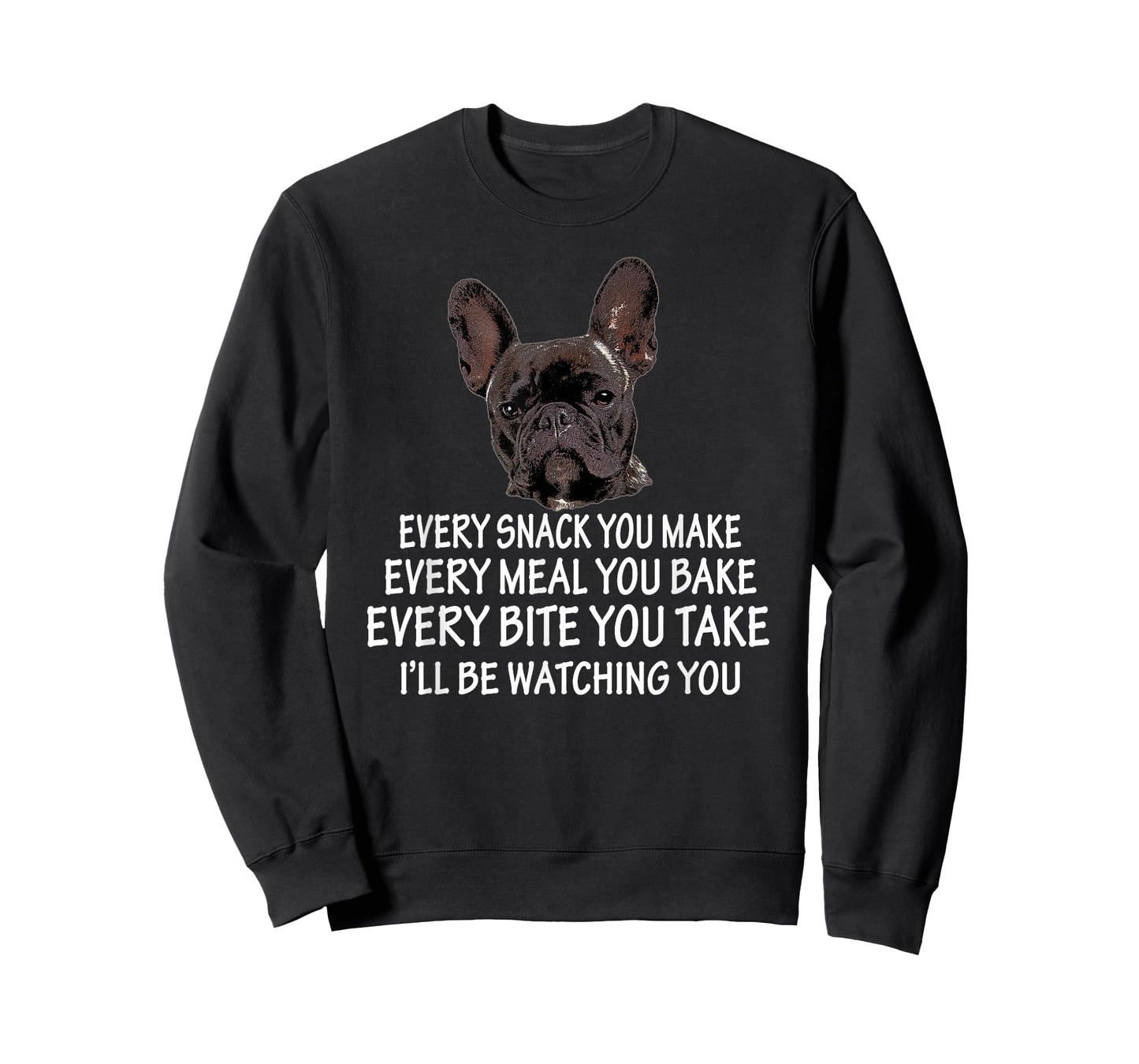 Every Snack You Make French Bulldog Mom and Frenchie Dad T-Shirt