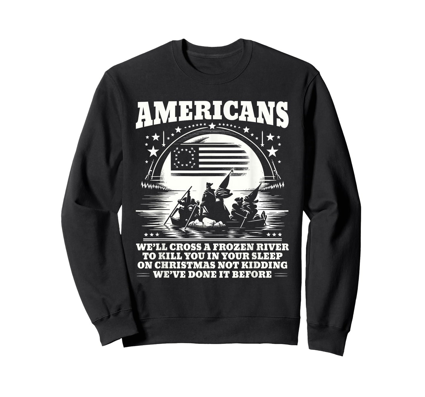 Americans We'll Cross A Frozen River Funny Saying T-Shirt