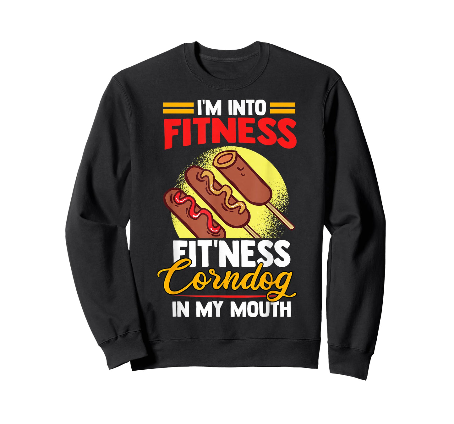 I'am Into FItness Fitness Corndog in my mouth T-Shirt