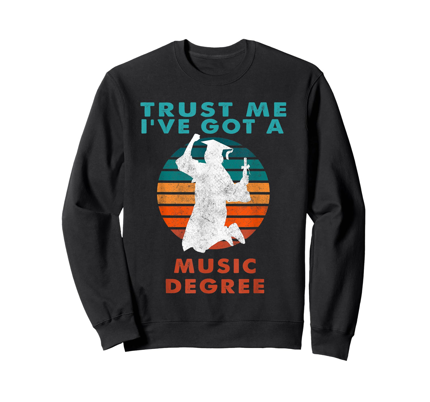 Trust Me I've Got A Music Degree College Graduation T-Shirt