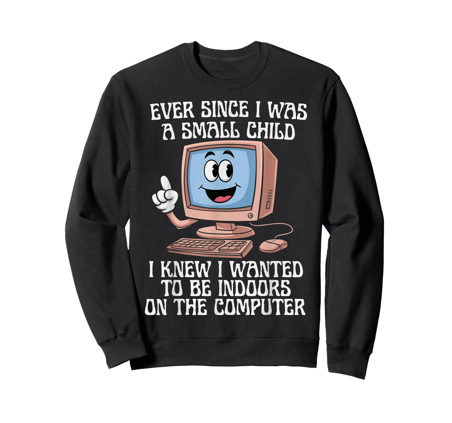Ever Since I was A Small Child I Knew I Wanted to Be Indoors T-Shirt