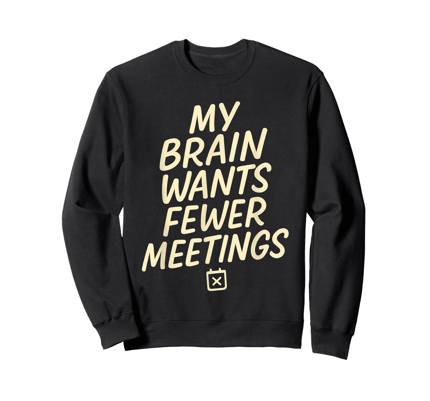 My Brain Wants Fewer Meetings Funny Office Work Meme T-Shirt