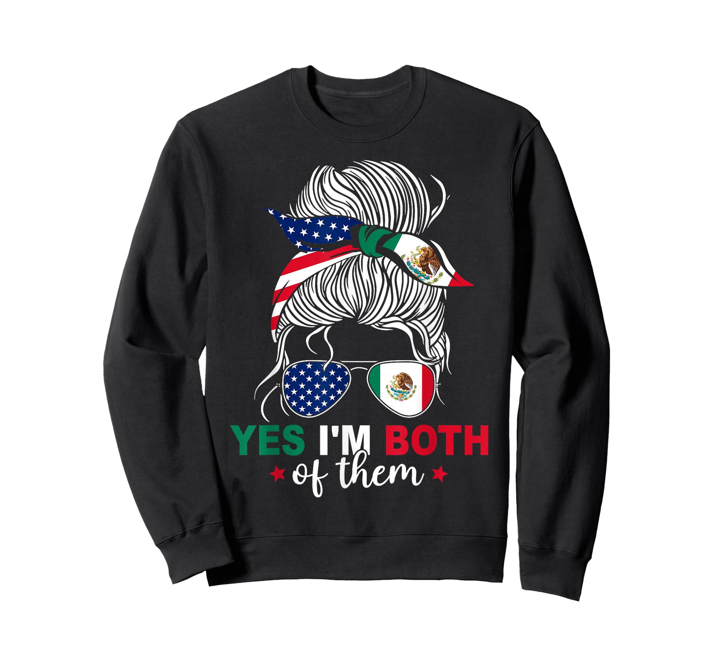 Yes I'm Both Of Them Proud American Mexican Flag Messy Bun T-Shirt