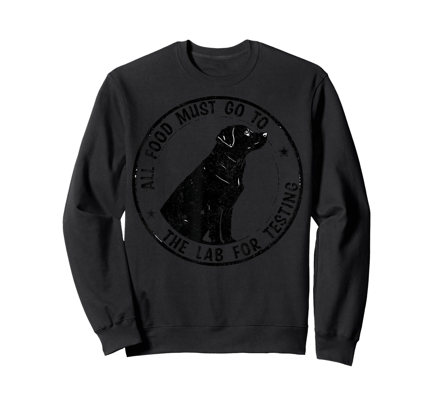 All Food Must Go To The Lab For Testing Labrador Dog joke T-Shirt