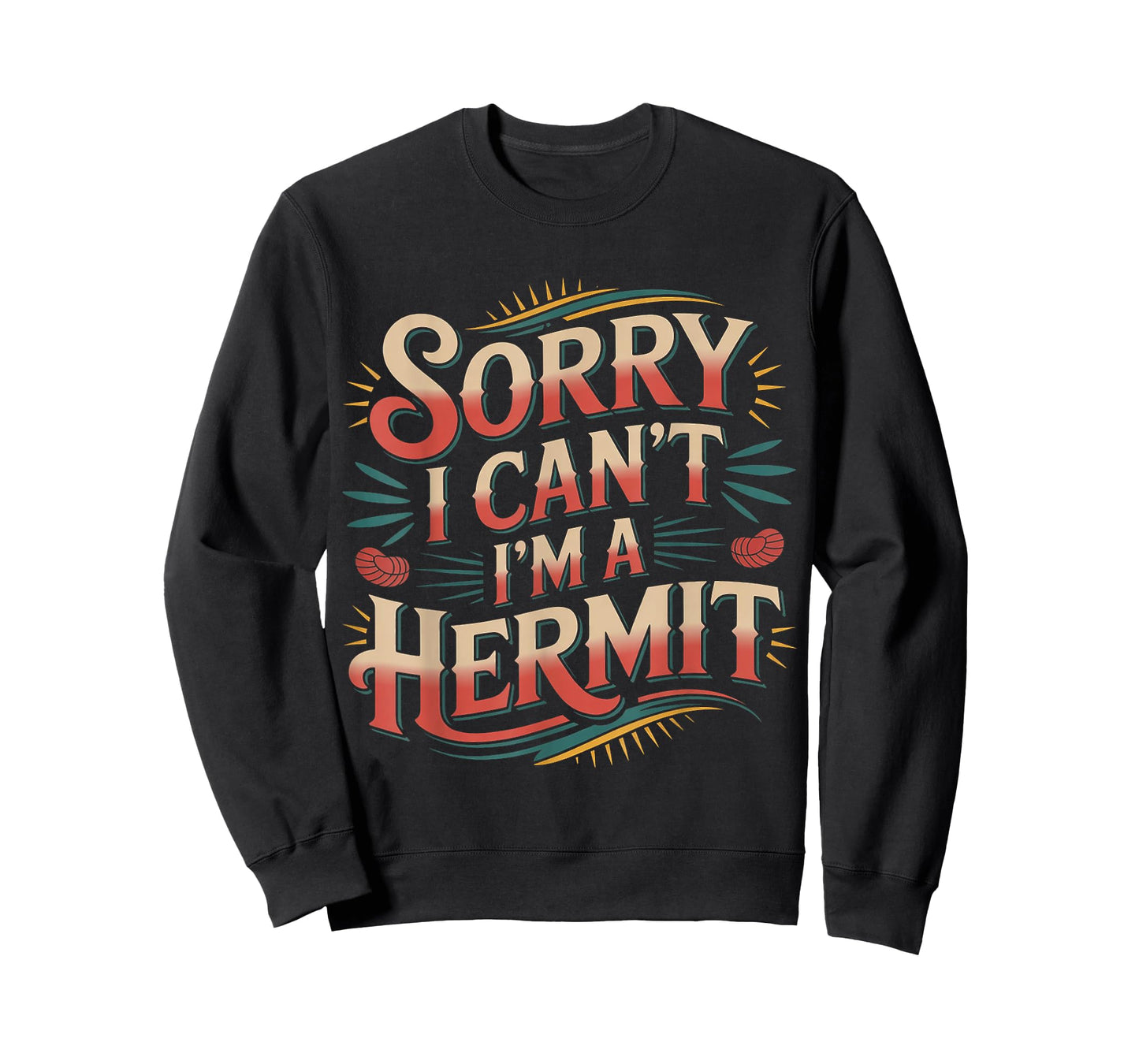Sorry I Can't I'm A Hermit - T-Shirt