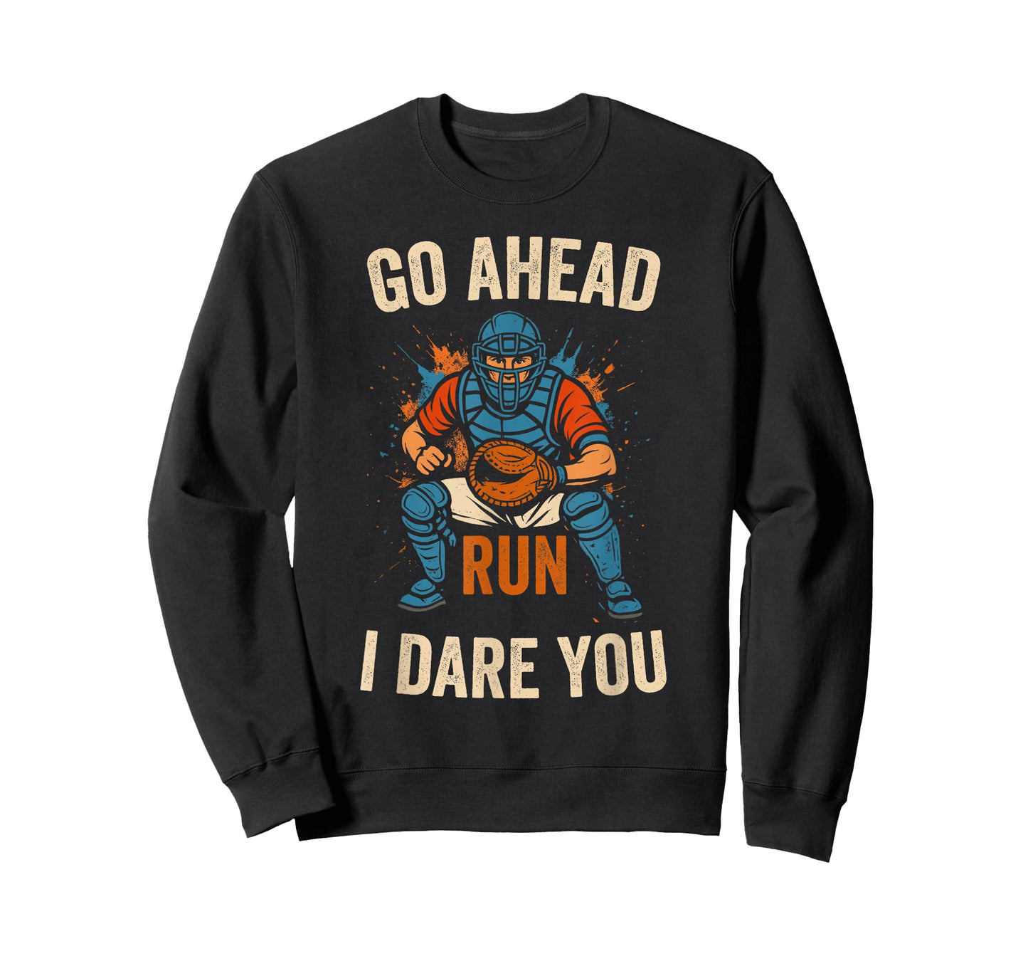 Go Ahead Run I Dare You Funy Baseball Catcher T-Shirt