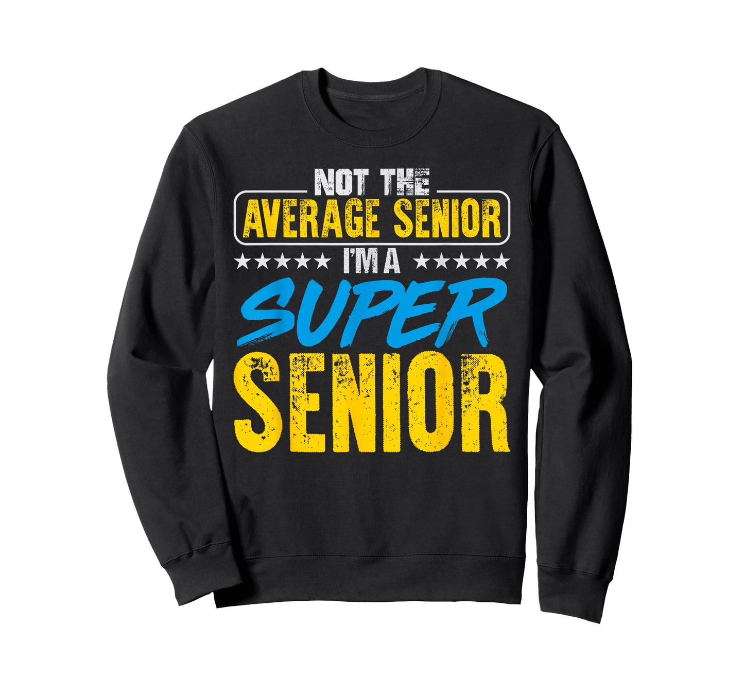 Not Average I'm a Super Senior Funny High School T-Shirt