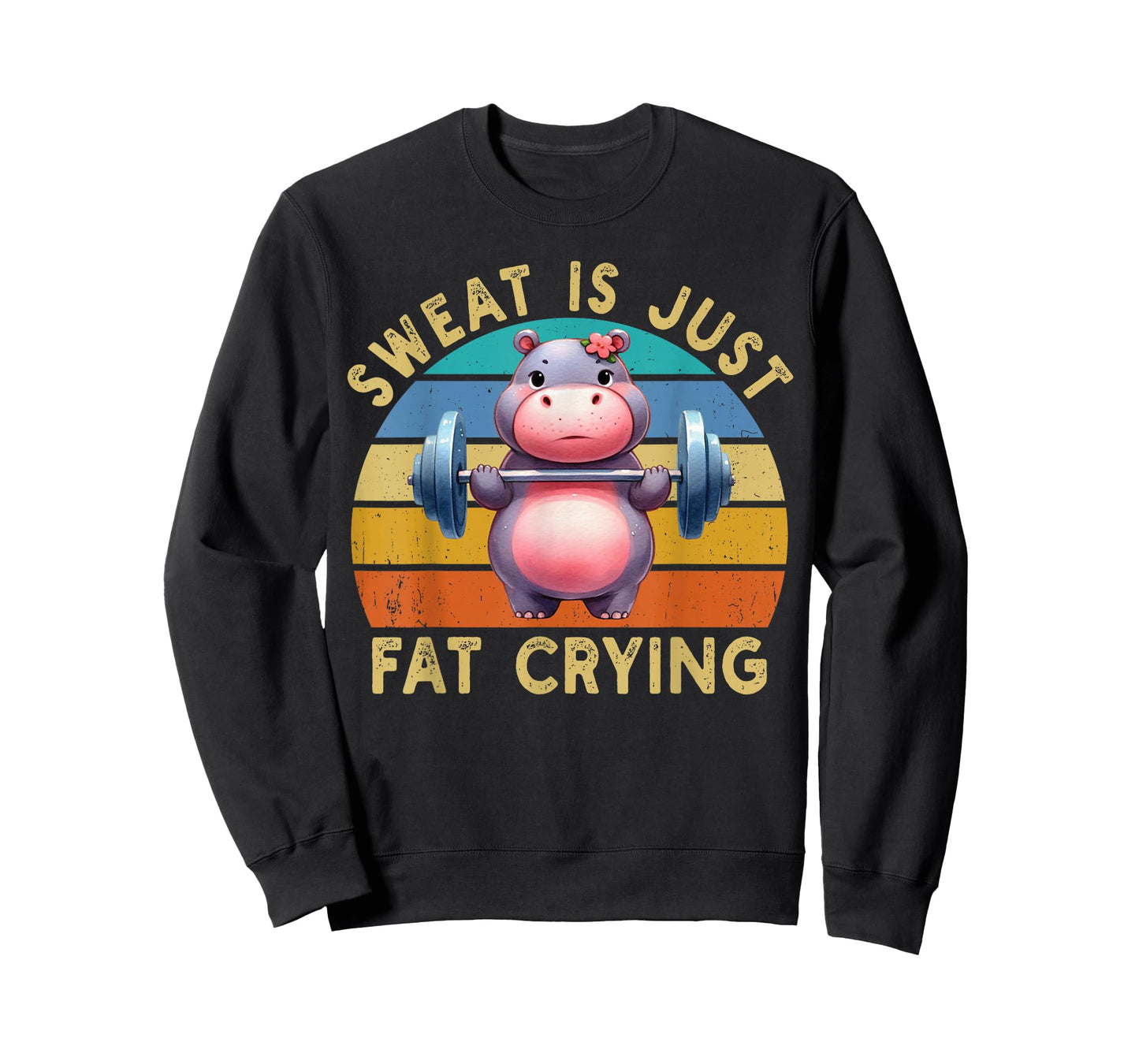Hippo Sweat Is Just Fat Crying Workout Gym Fitness Funny T-Shirt