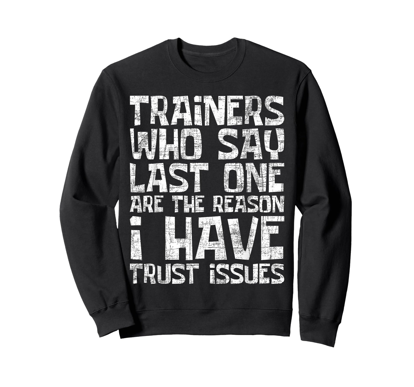 I Have Trust Issues - Health Fitness Trainer Gym Instructor T-Shirt