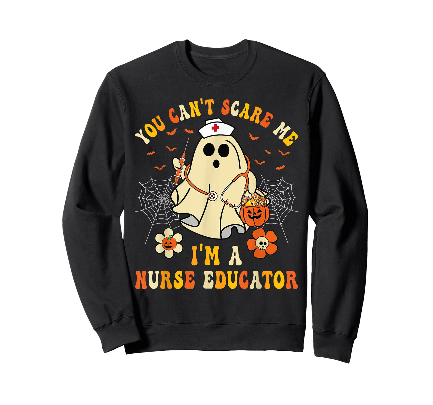 You Can't Scare Me I'm A Nurse Educator Teacher Halloween T-Shirt