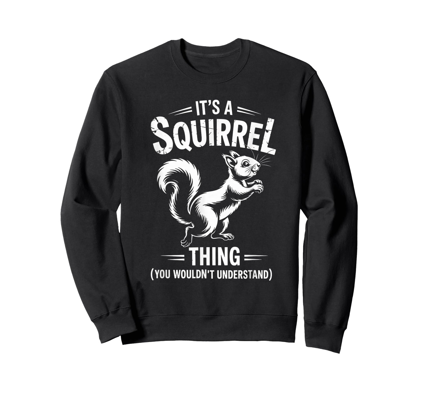 It’s a Squirrel Thing Funny Animal Lover Graphic T-Shirt