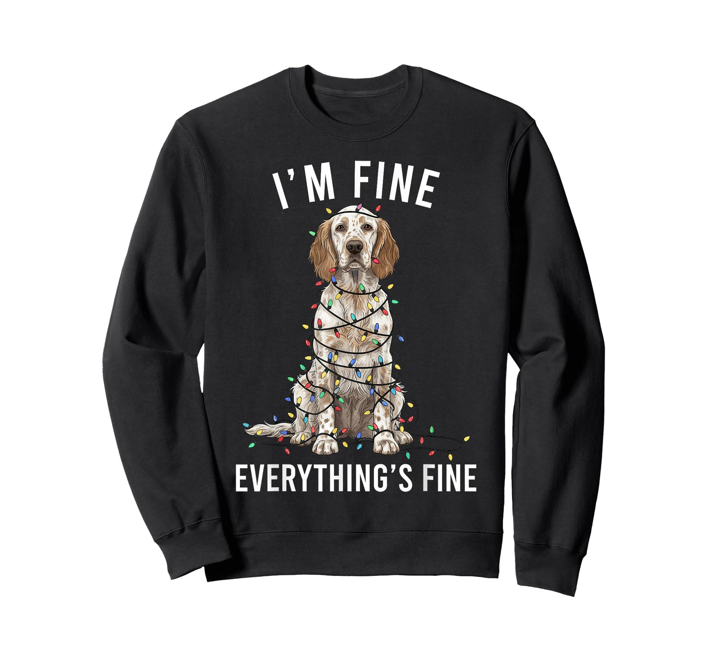English Setter Christmas I'm Fine Everything is Fine T-Shirt