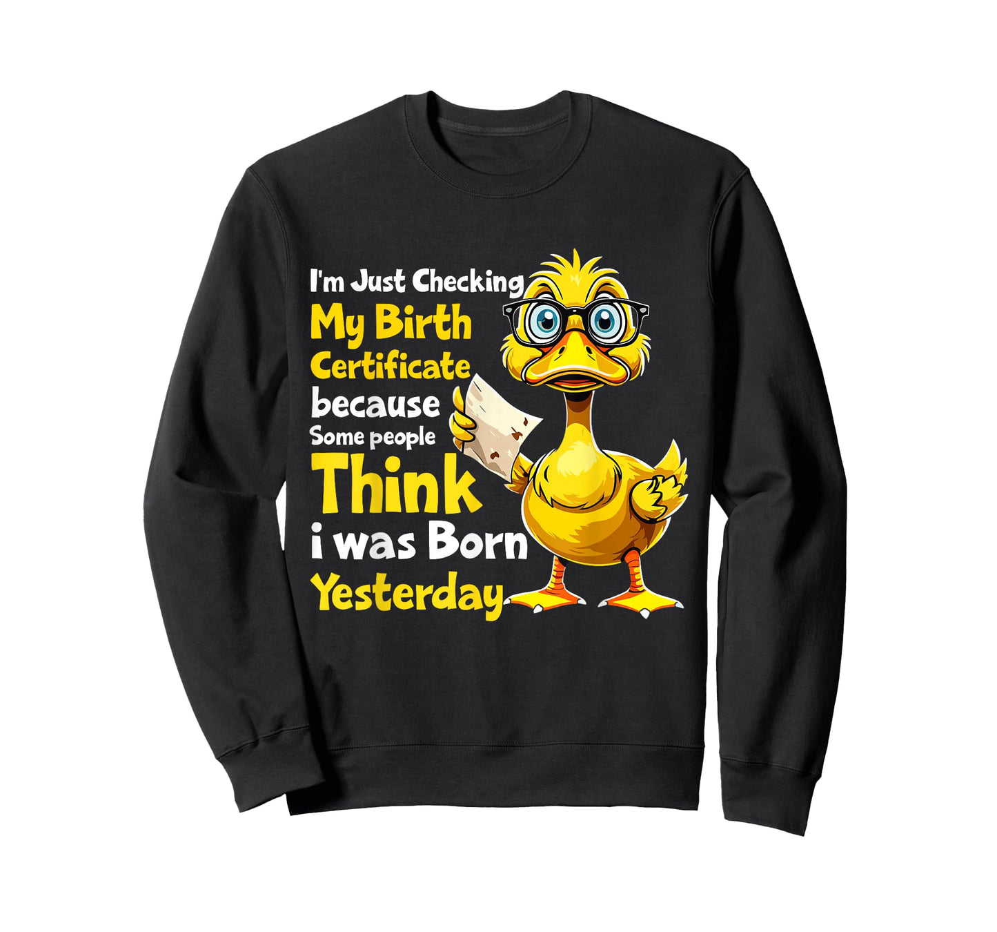 Duck I'm Just Checking My Birth Certificate Born Yesterday T-Shirt