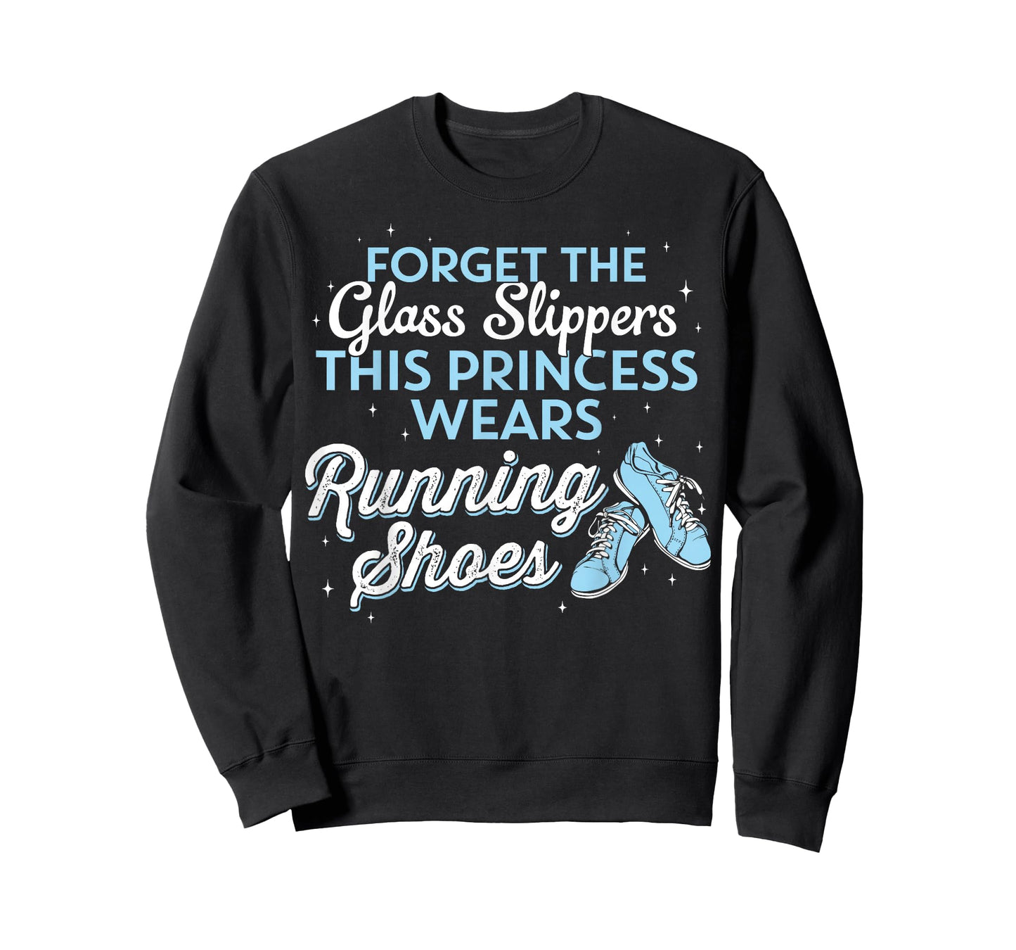 Forget Glass Slippers This Princess Wears Running Shoes T-Shirt