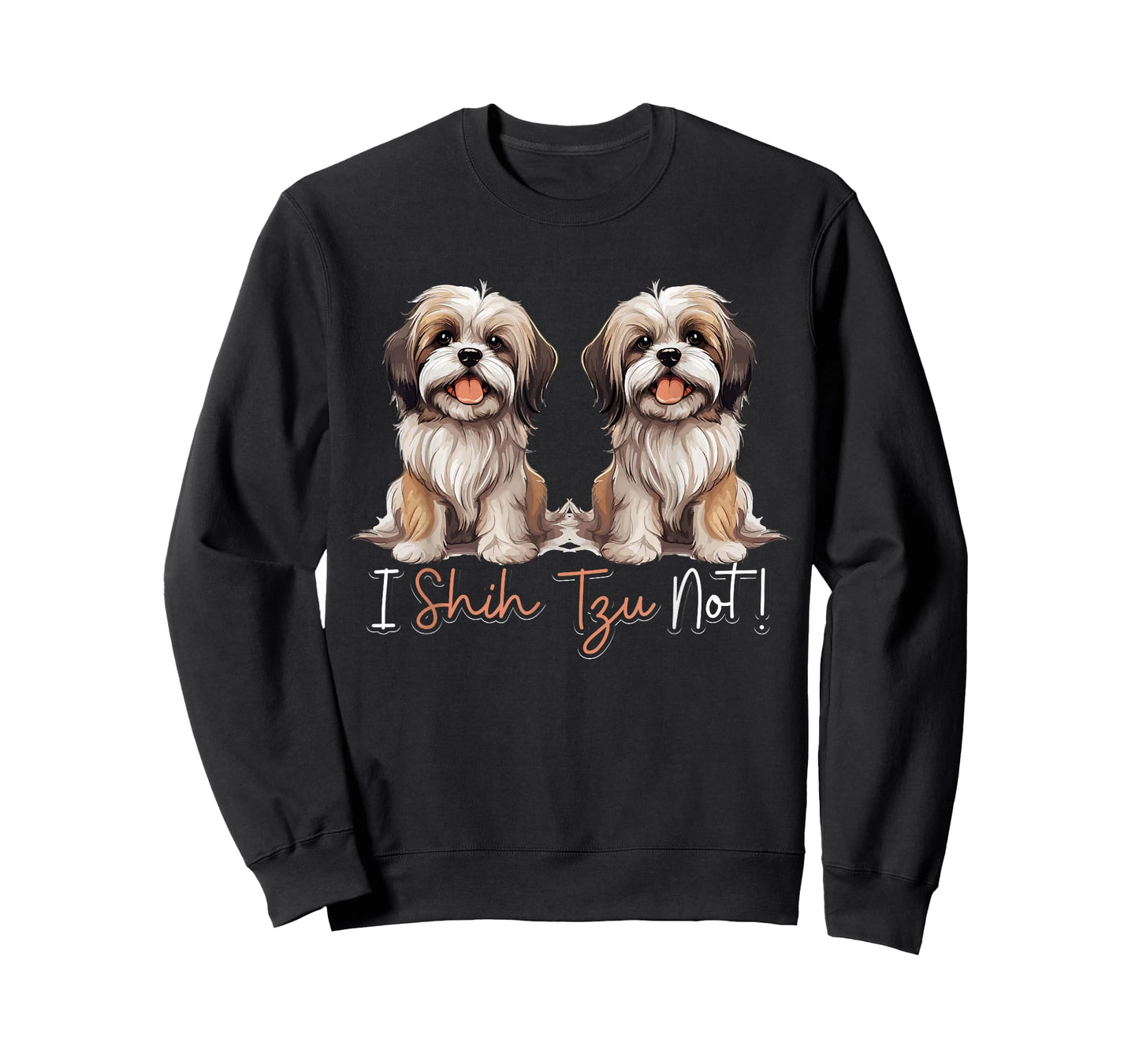 Shih Tzu Hsi Shih dog Pet Dog Breed I Shih Tzu Not! T-Shirt