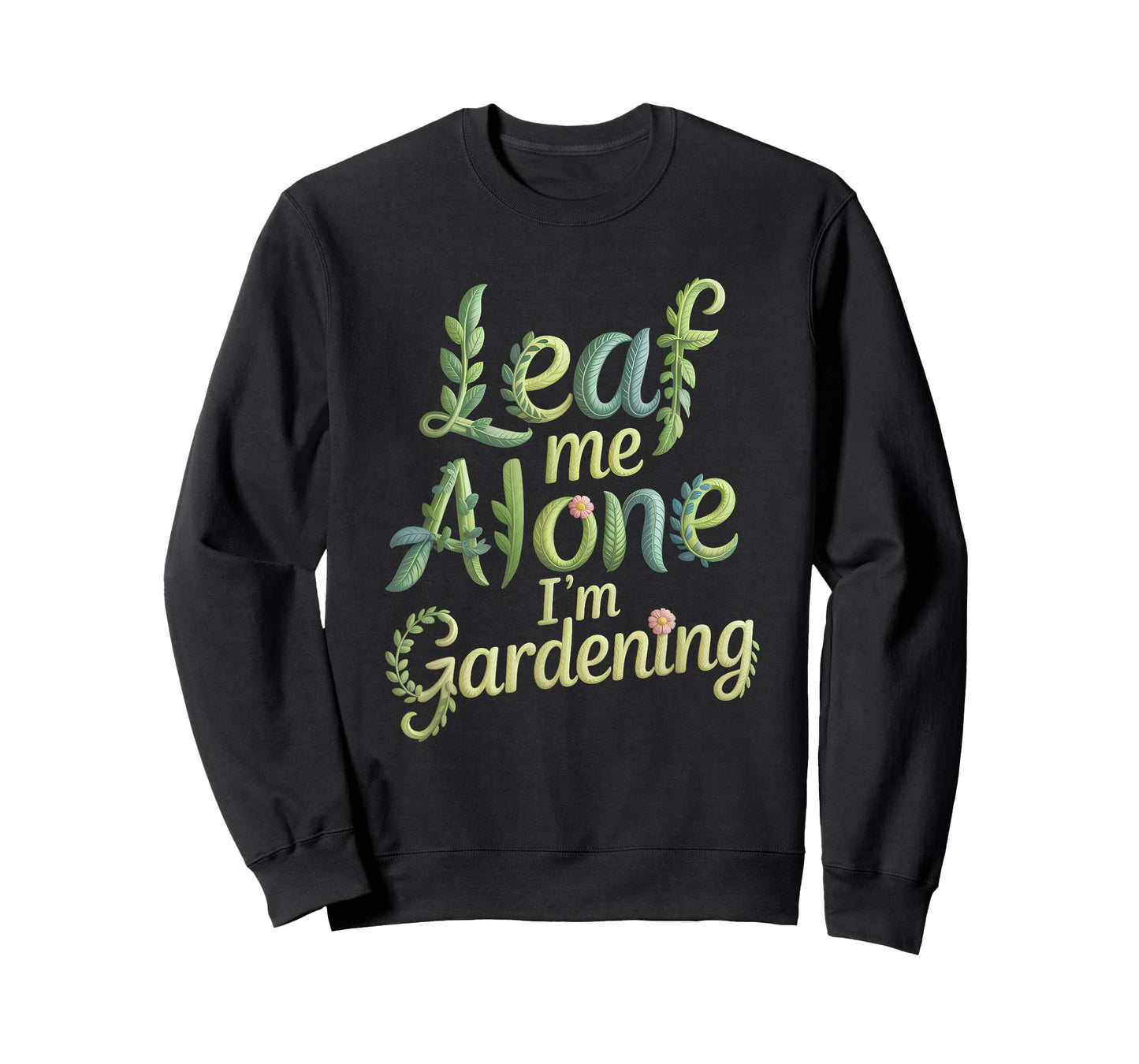 Leaf Me Alone I'm Gardening Funny Gardener T-Shirt