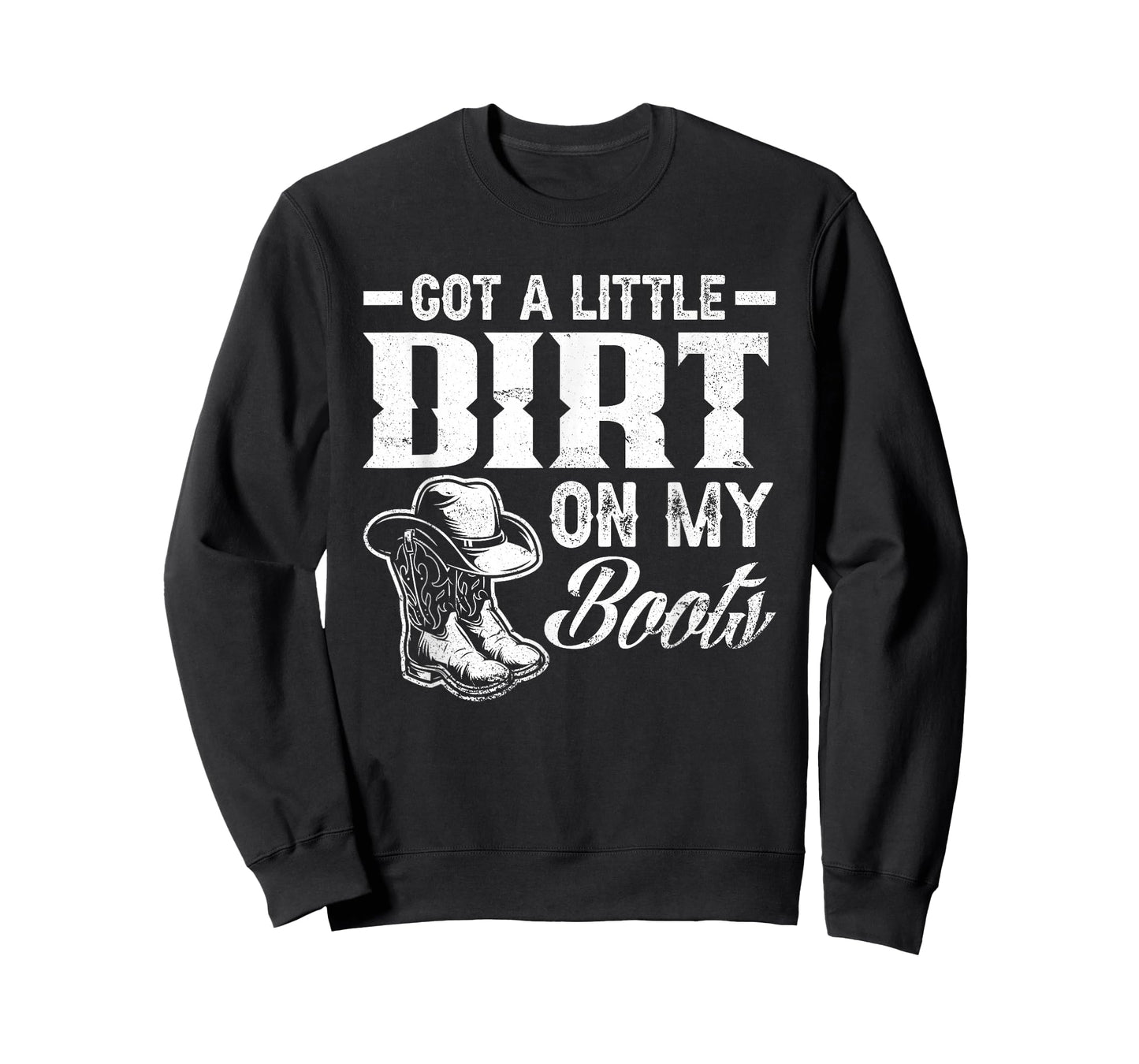 Got A Little Dirt On My Boots Funny Country Music Lover T-Shirt Small