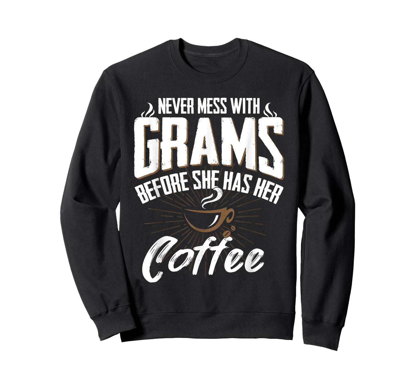 Never Mess with Grams Before She Has Her Coffee Grandma Gift T-Shirt