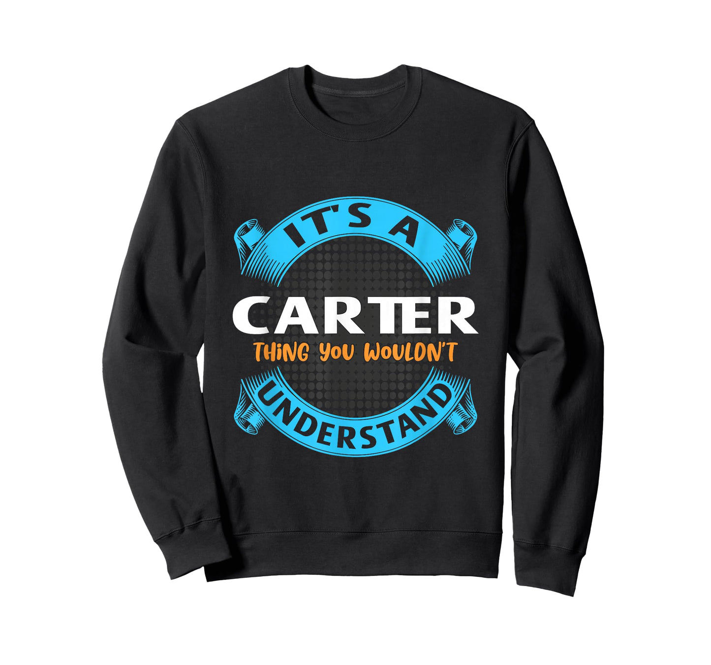 Its A Carter Thing You Wouldnt Understand Name Nickname T-Shirt