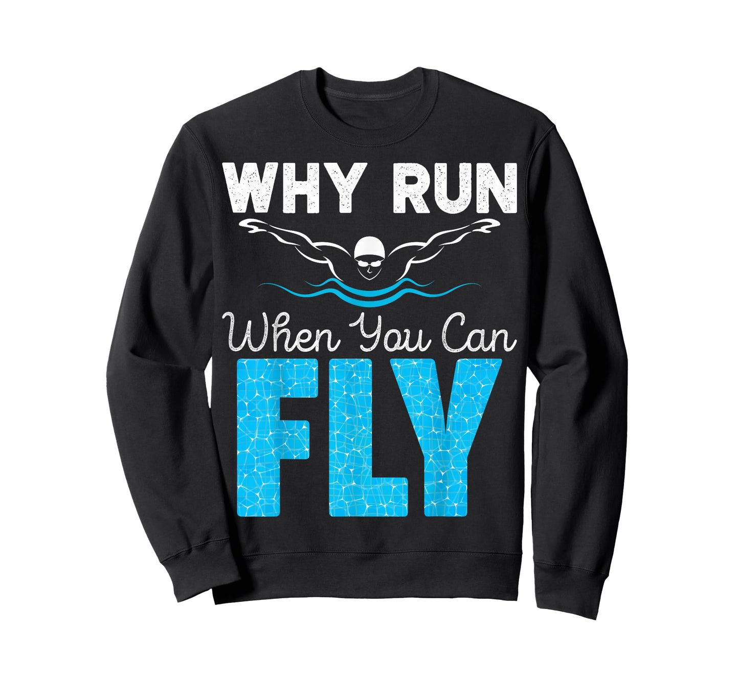 Swimmer Shirts Why Run When You Can Fly Funny Swimming T-Shirt