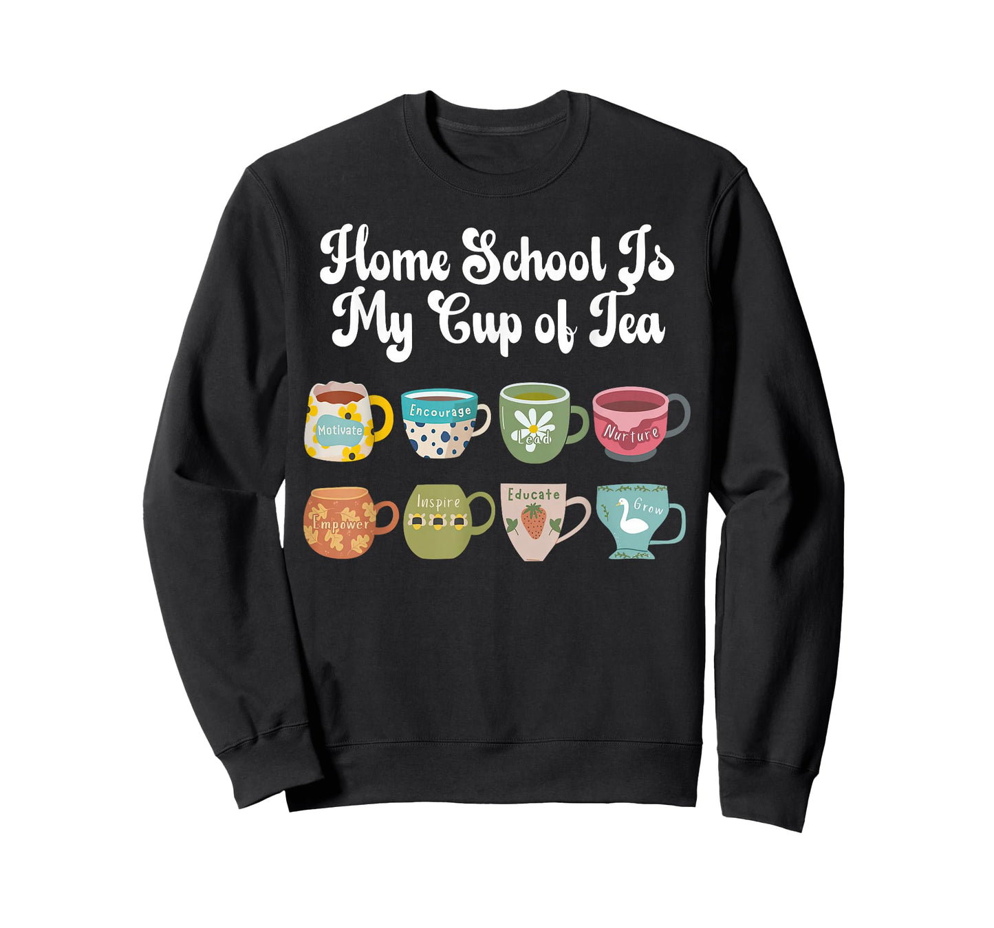 Home School is My Cup of Tea Homeschool Teacher Mom Women T-Shirt