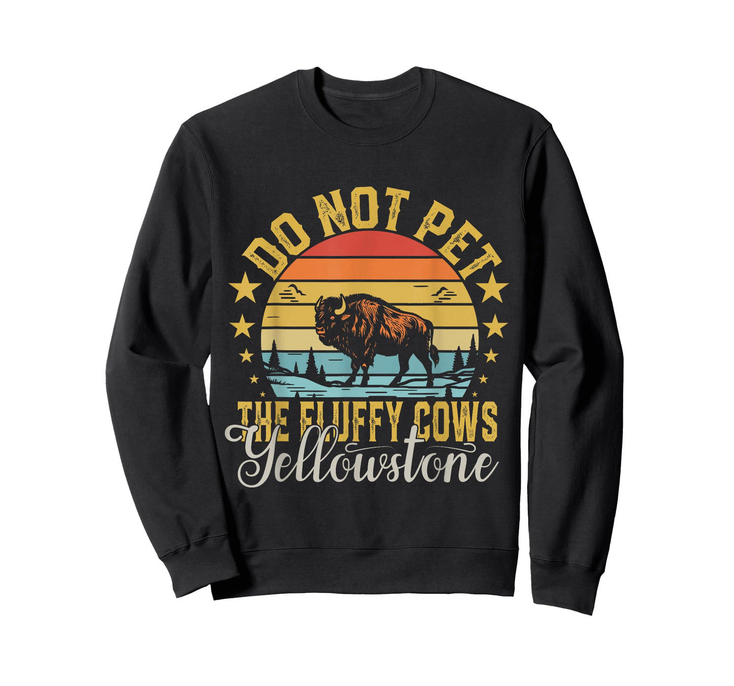 Do Not Pet The Fluffy Cows Buffalo & Bison Yellowstone Park T-Shirt