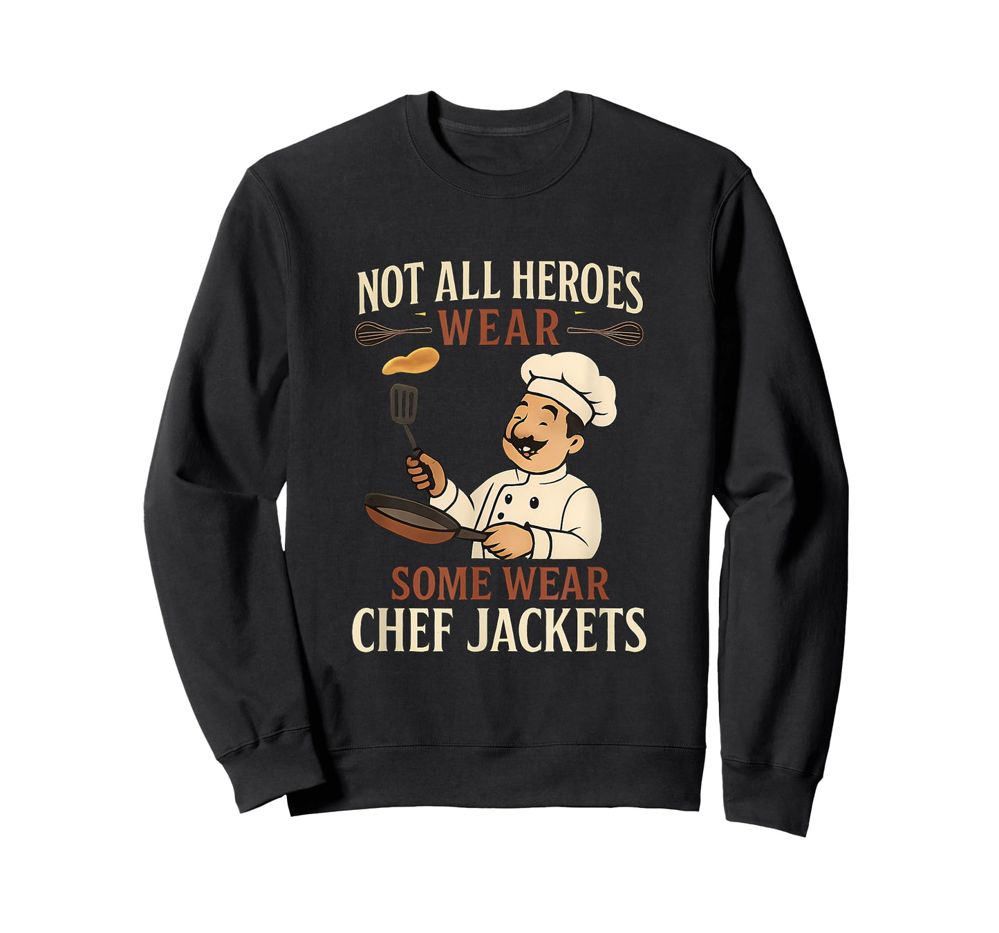 Not All Heroes Wear Chef Jackets Pancake Novelty T-Shirt
