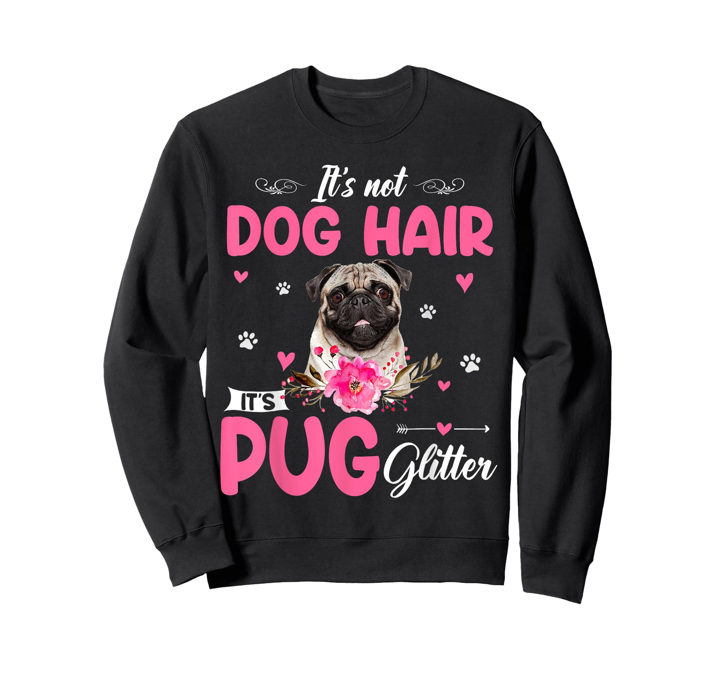 This Is Not Dog Hair It Is Pug Glitter Floral Flower Pug T-Shirt