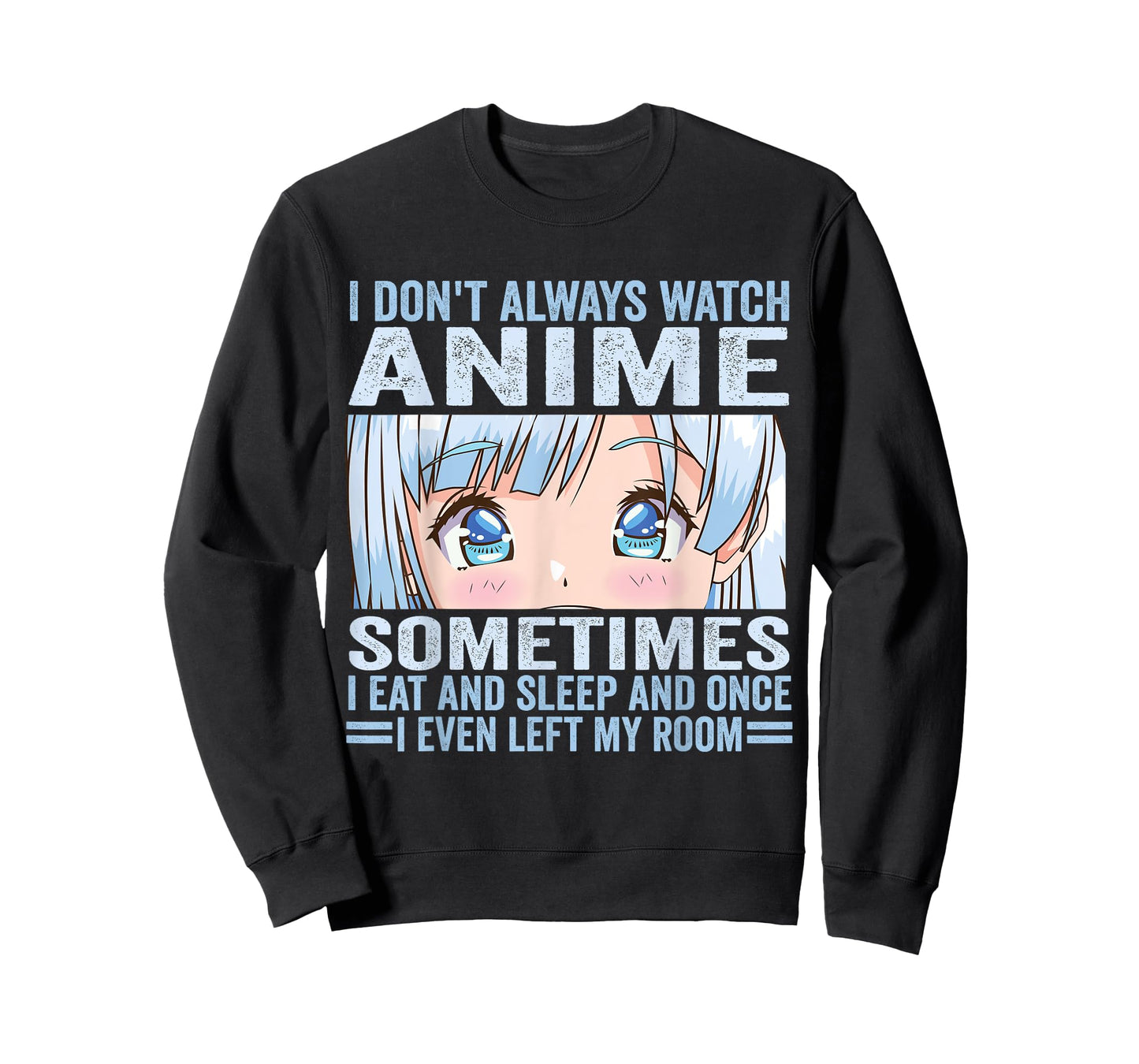 I Don't Always Watch Anime Funny Kawaii Japanese Girls Teens T-Shirt