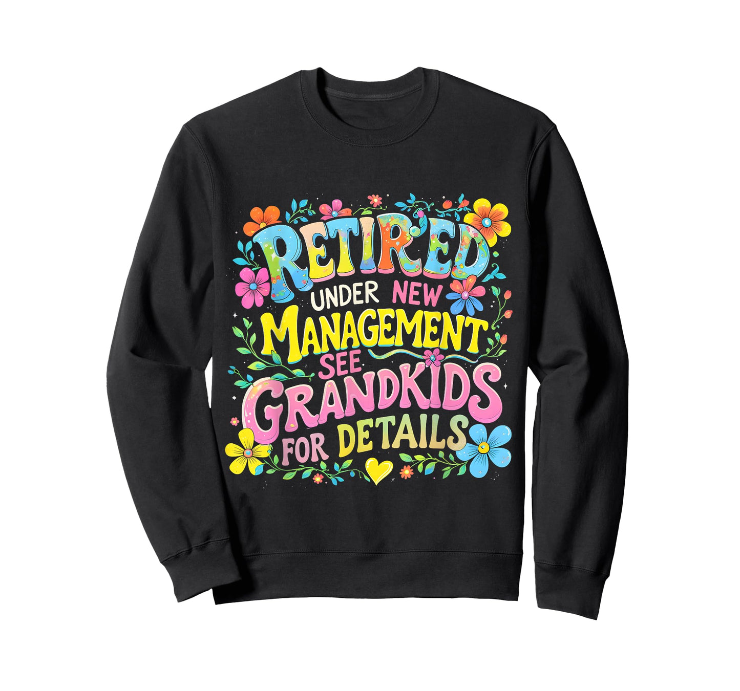 Retired Under New Management Funny Grandkids Gift Tee T-Shirt
