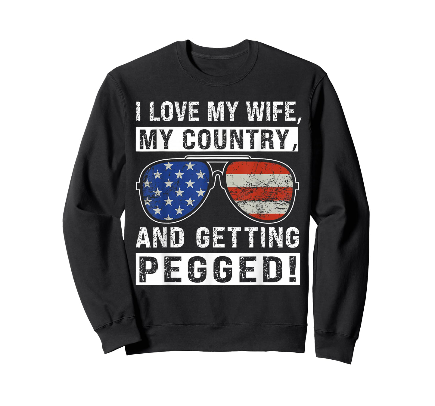 American Flag I Love My Wife My Country And Getting Pegged T-Shirt