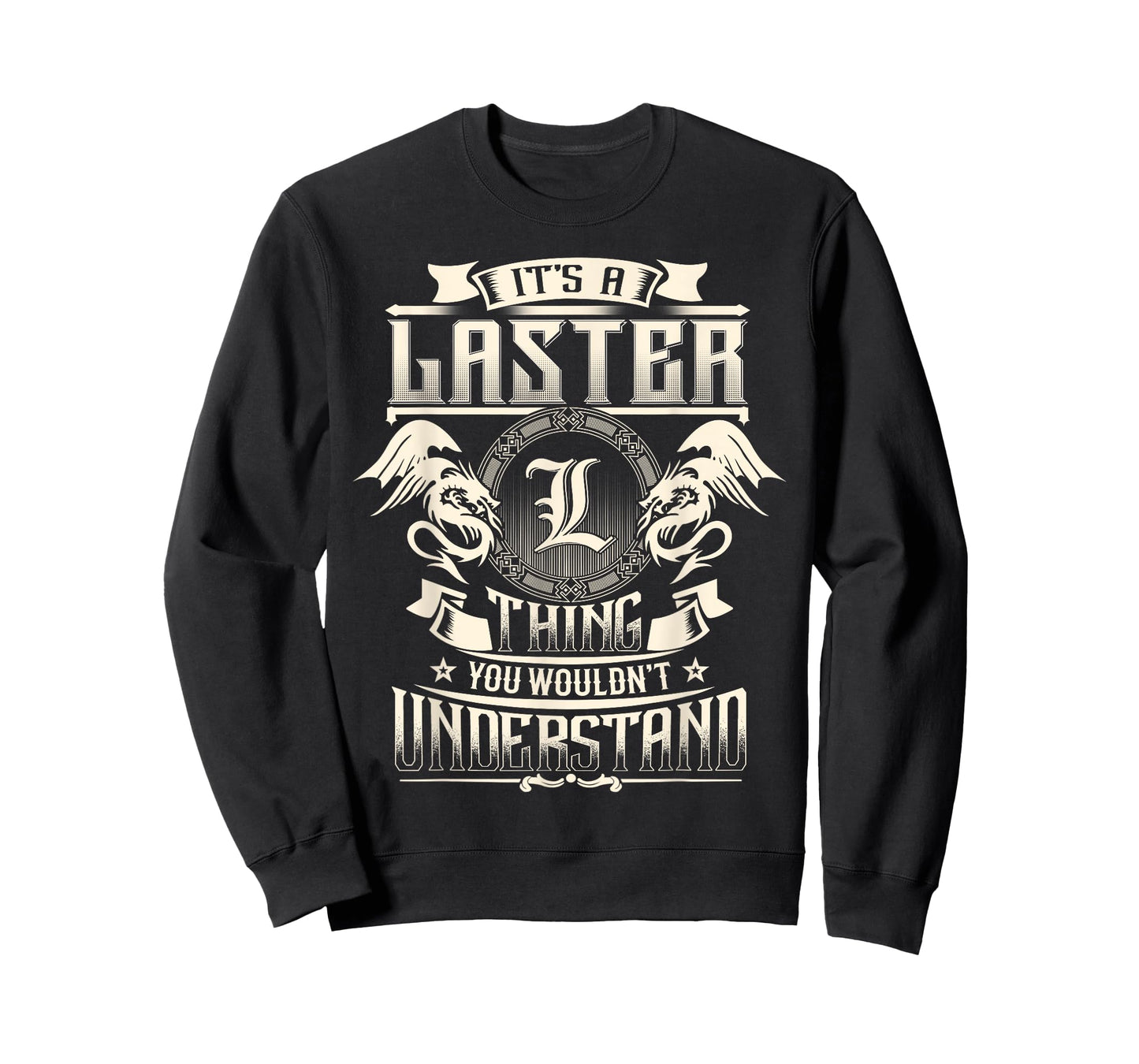 It's A LASTER Thing You Wouldn't Understand Family Name T-Shirt