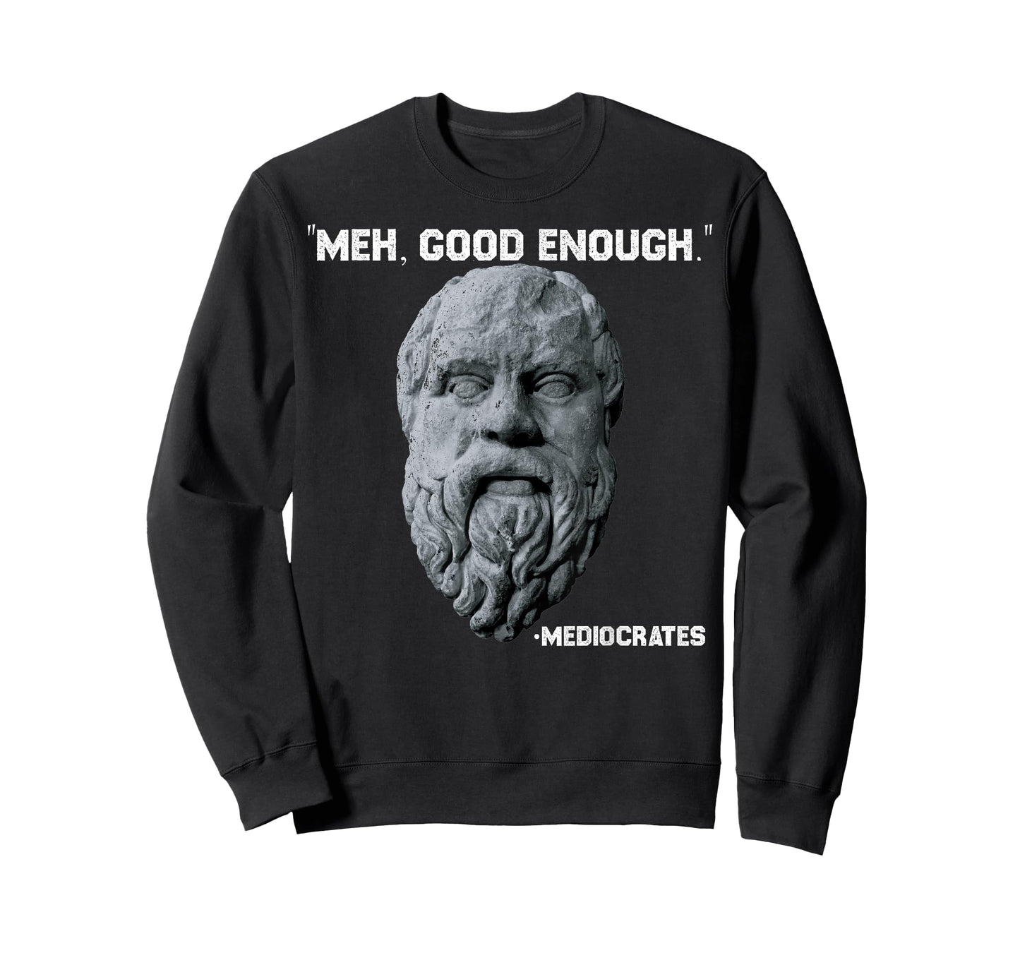 Funny Meh Good Enough Philosopher Sarcastic Mediocrates T-Shirt