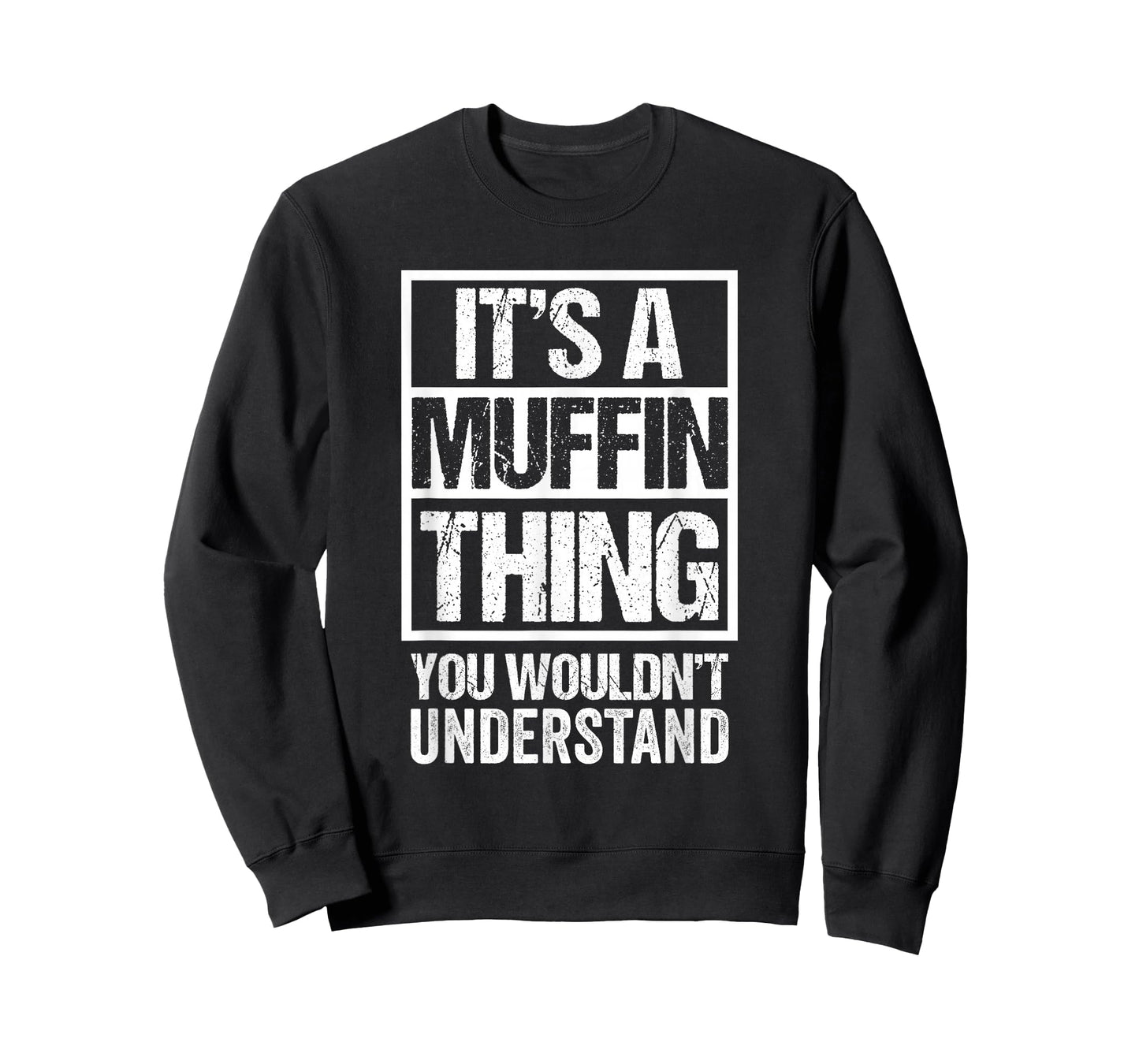 Sweets Pastry Baker Cupcake Confectioner It's A Muffin Thing T-Shirt