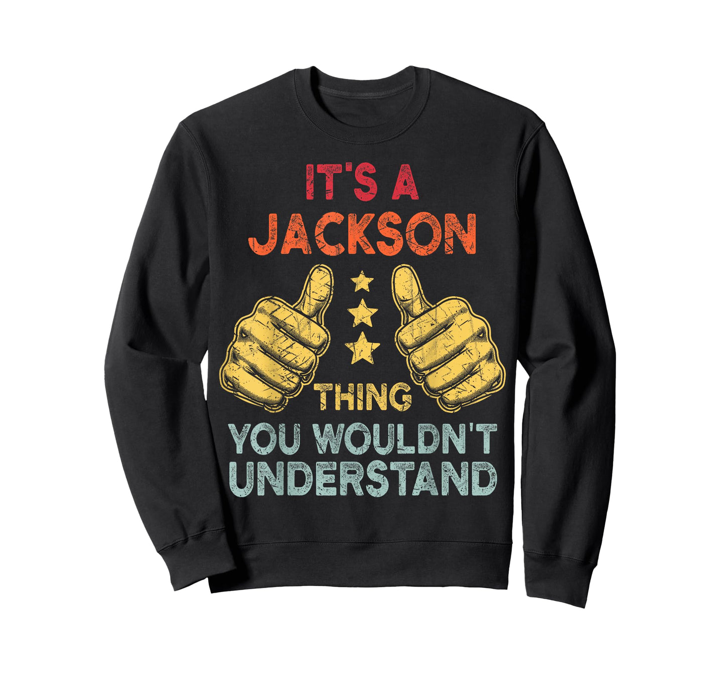 It's A Jackson Thing You Wouldn't Understand Name T-Shirt