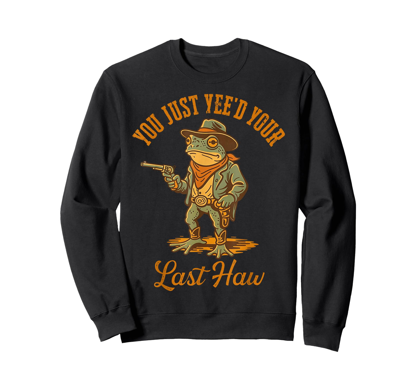 You Just Yee'd Your Last Haw Funny outlaw Cowboy Frog, T-Shirt