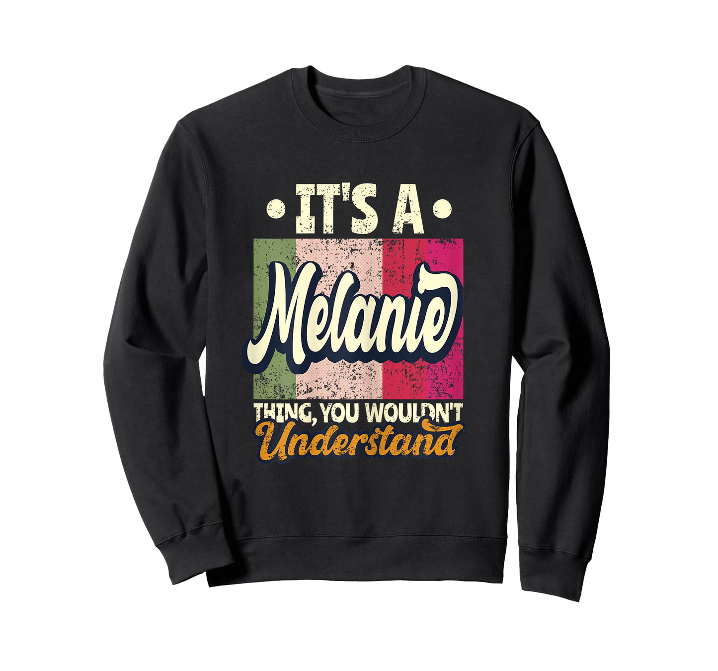 It's A Melanie Thing You Wouldn't Understand T-Shirt