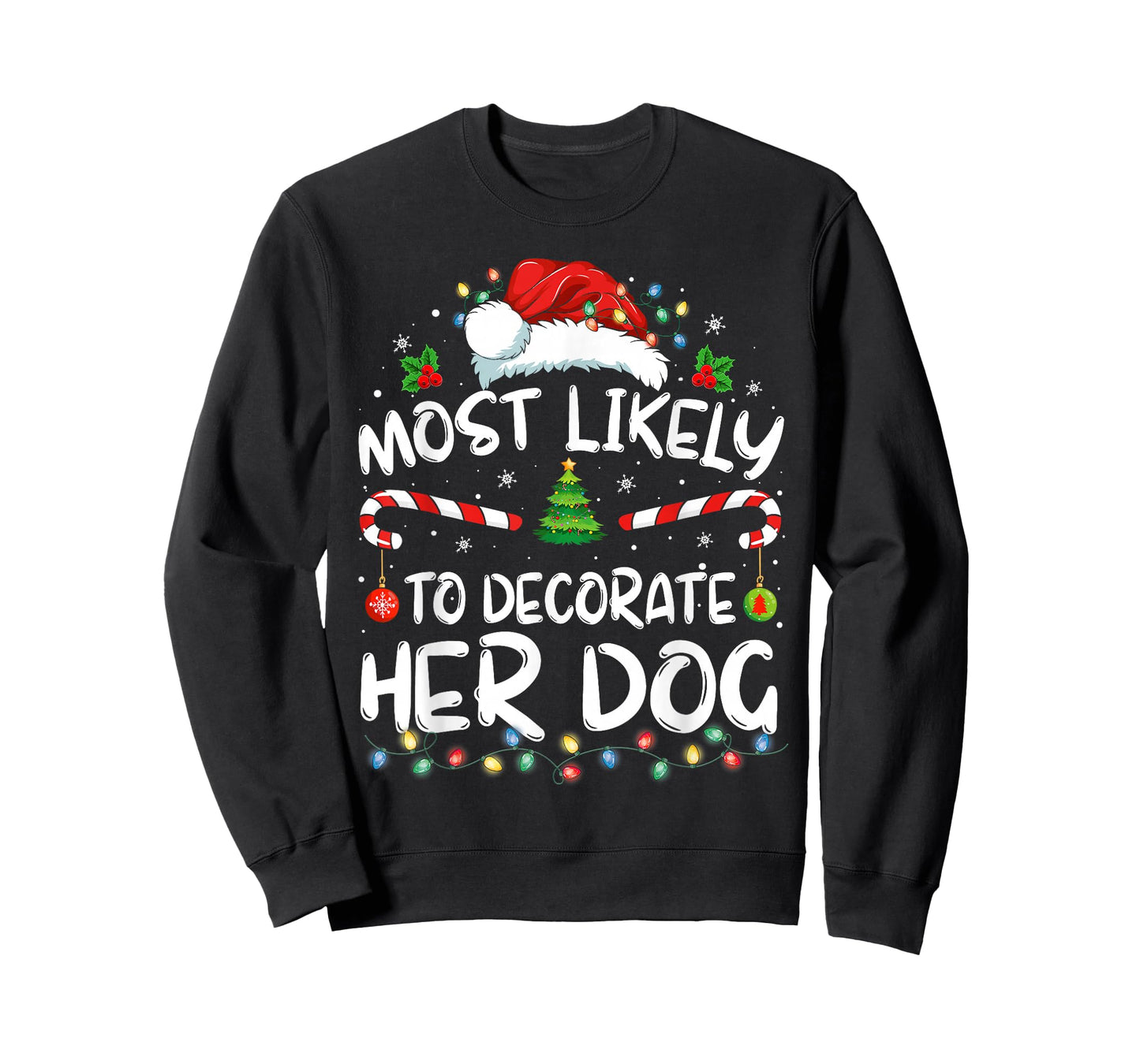 Most Likely To Decorate Her Dog Family Christmas Pajamas T-Shirt