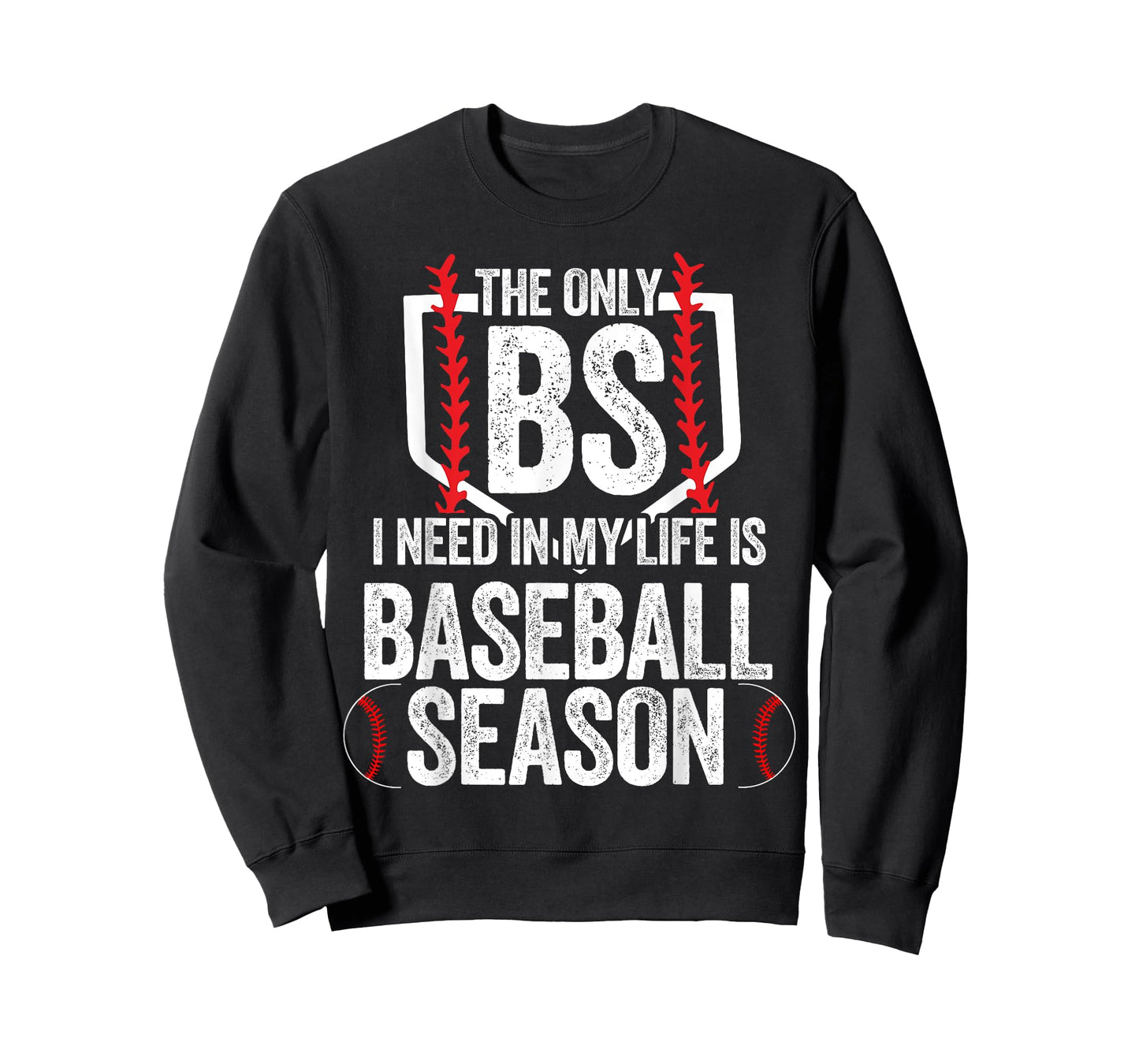 The Only BS I Need In My Life Is Baseball Season T-Shirt