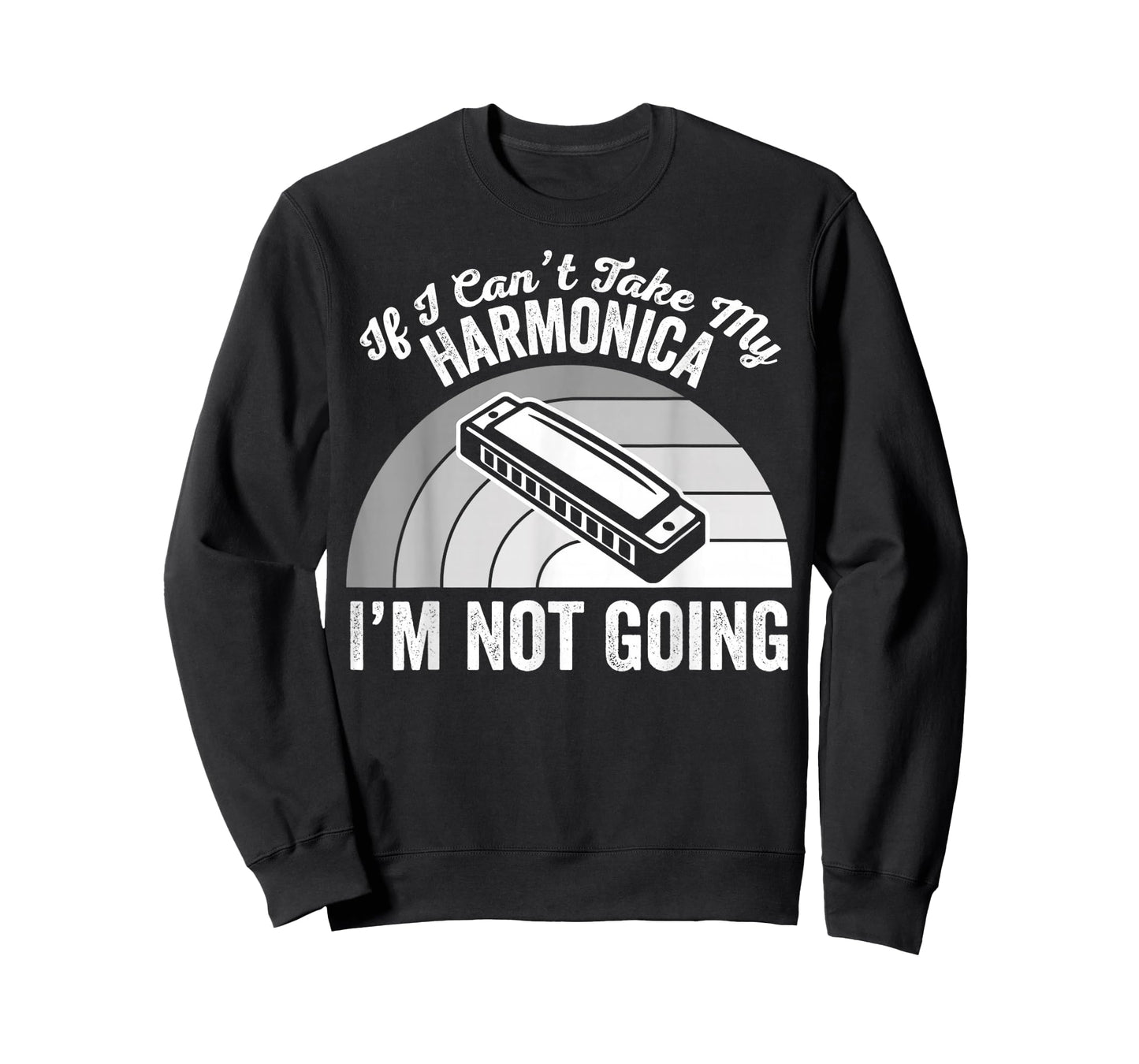If I Can't Take My Harmonica I'm Not Going T-Shirt