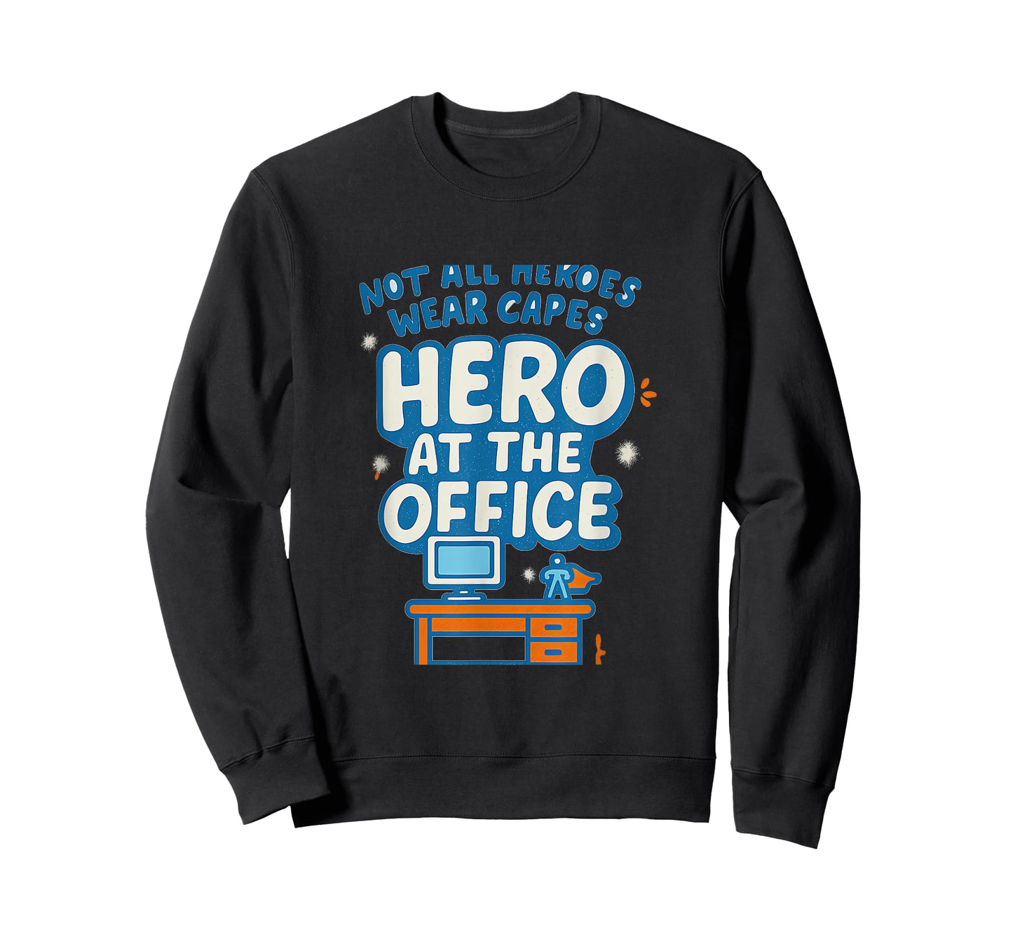 Not All Heroes Wear Capes Hero at The Office T-Shirt