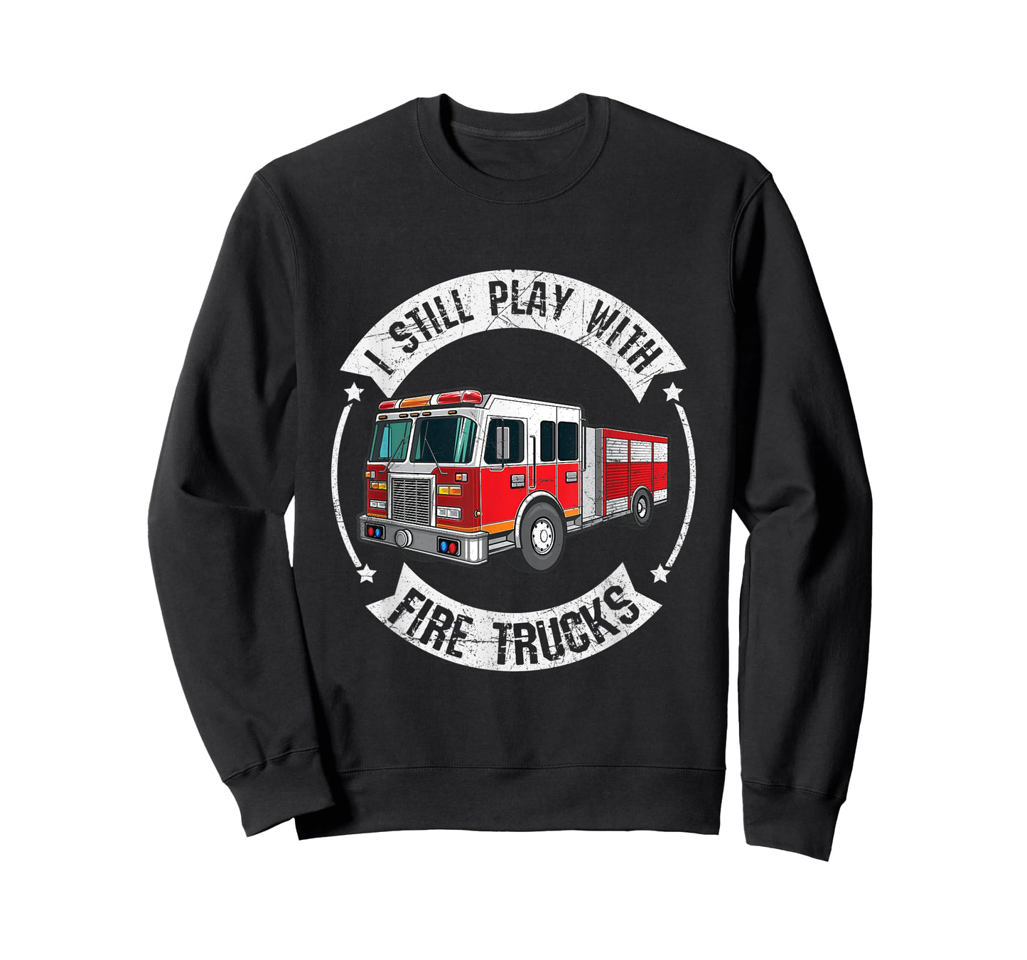 Mens I Still Play With Fire Trucks Funny Firefighter T-Shirt