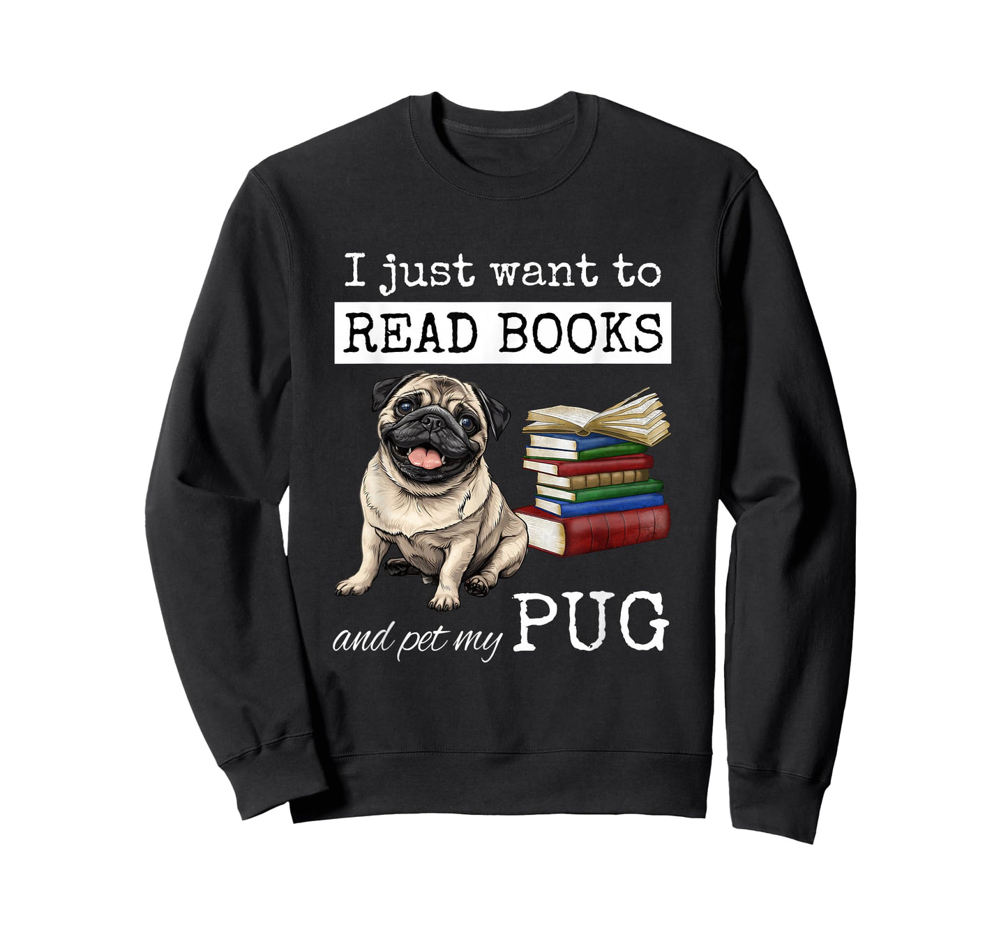 I Just Want to Read Books and Pet My Pug Dog T-Shirt