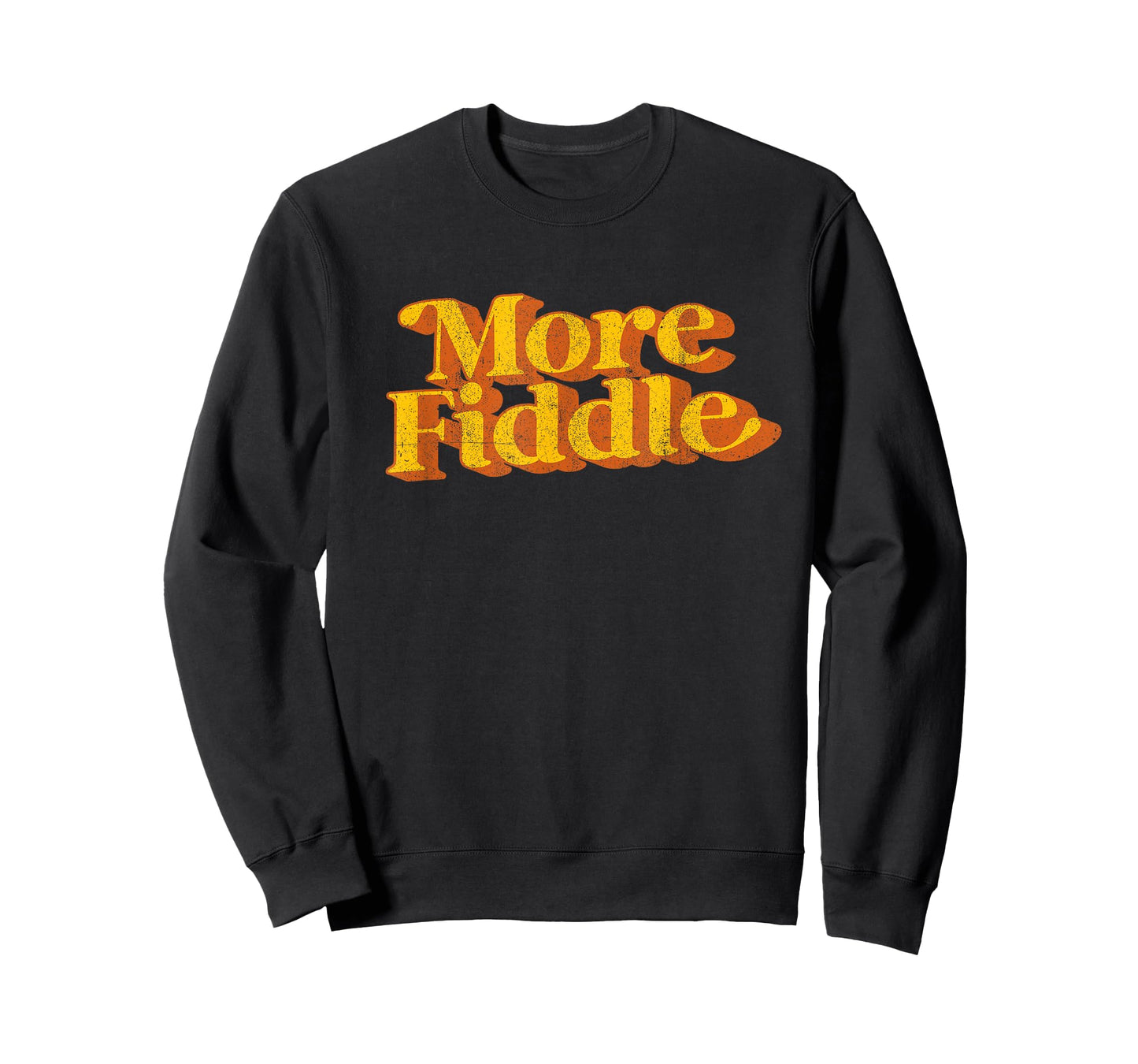Vintage More Fiddle Country Music Funny Saying Retro 70's T-Shirt
