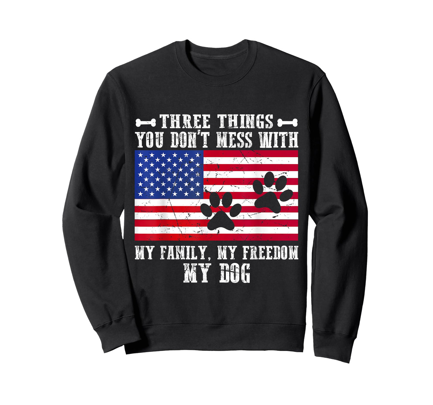 Three Things You Don't Mess With My Family, Freedom My Dog T-Shirt for Men Women