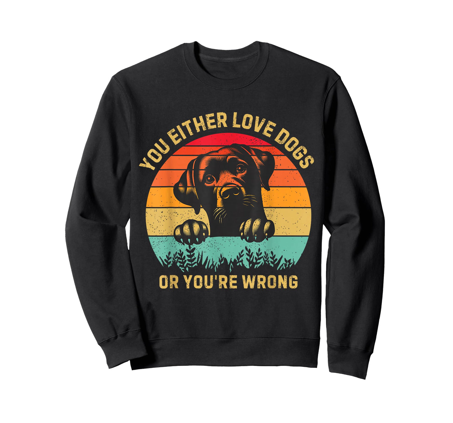Vintage Either You Love Dog Or You're Wrong Funny Dogs Lover T-Shirt