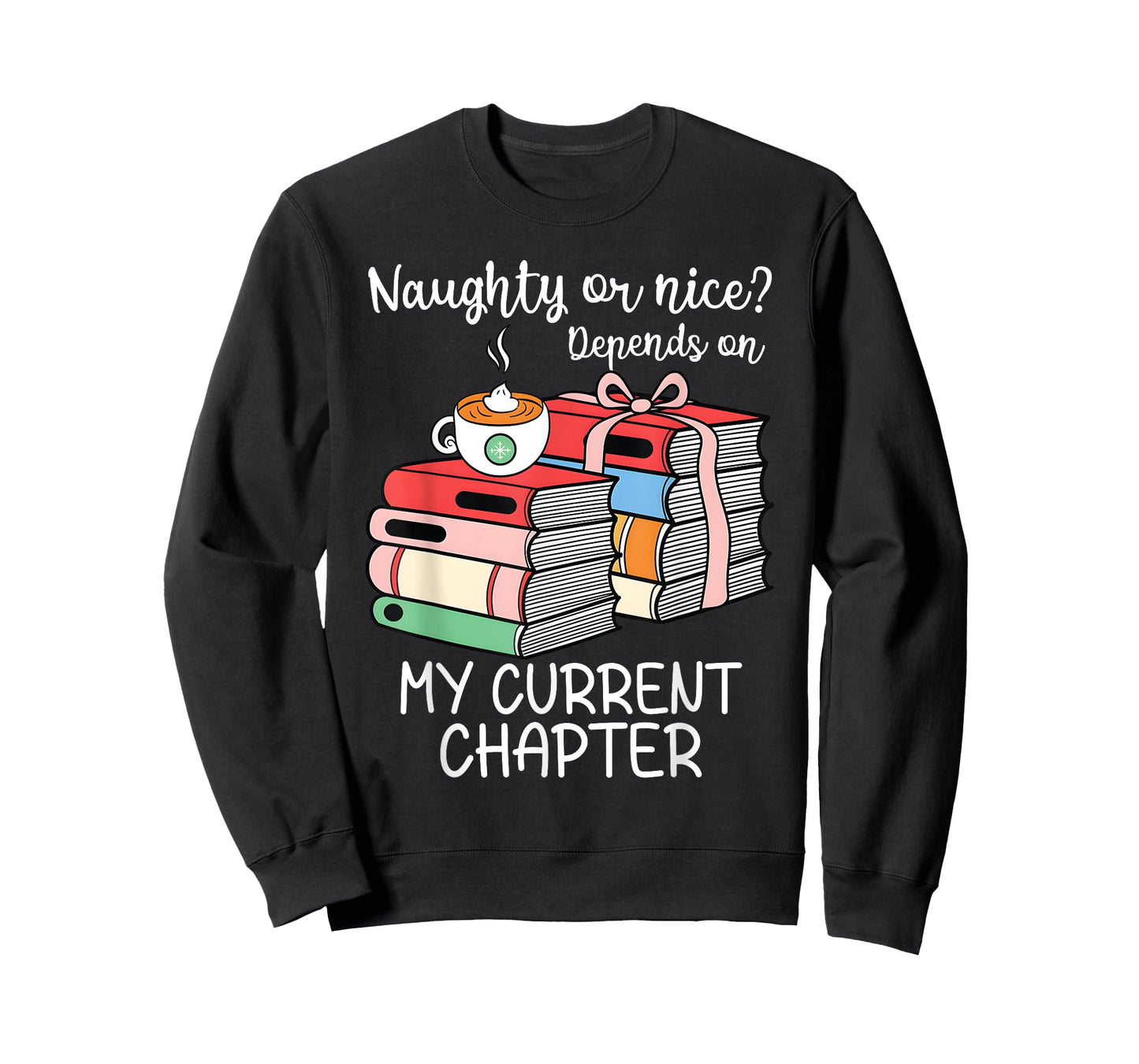Funny Naughty Or Nice Depends On My Current Chapter Bookish T-Shirt