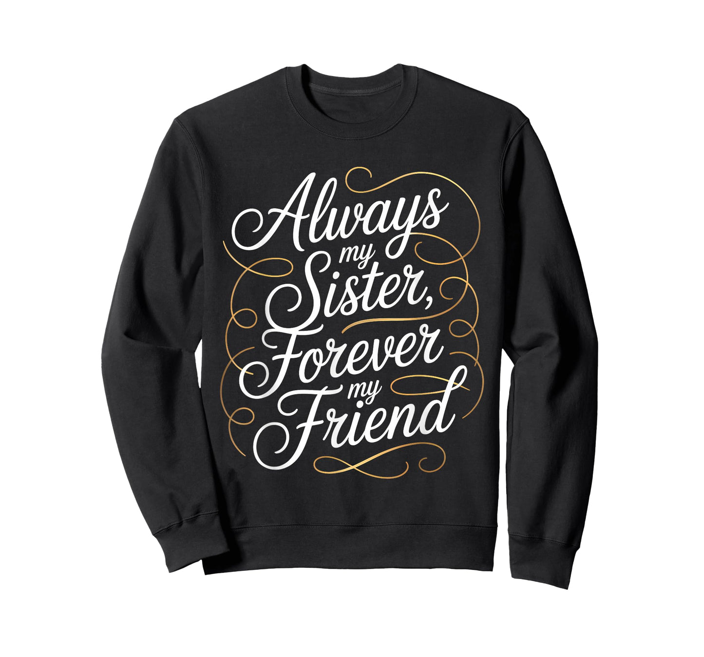 Always My Sister Forever My Friend T-Shirt