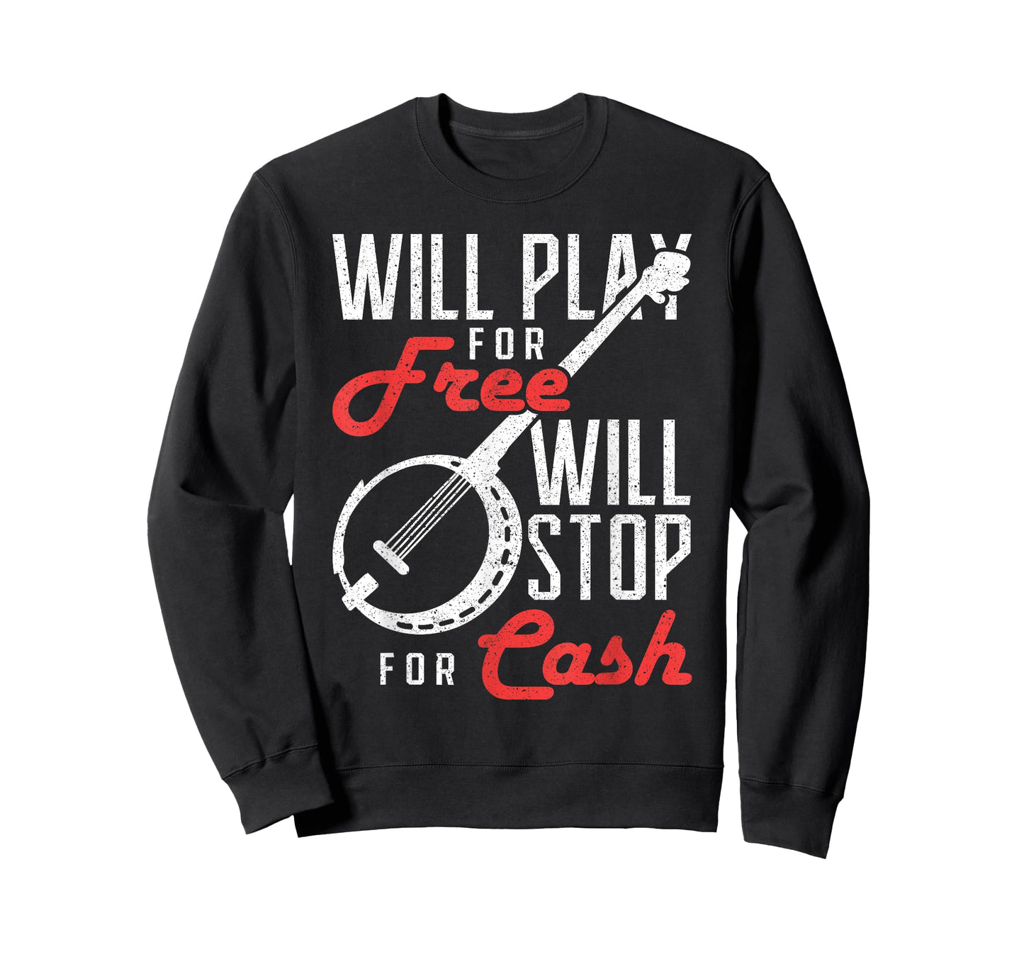Will Play for Free Will Stop for Cash Banjo T-Shirt