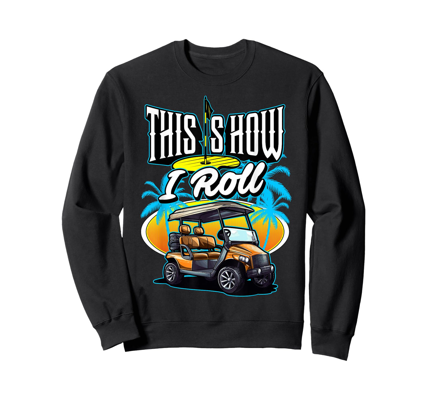 This is How I Roll (In A Golf Cart) Golf Golfer Funny Gag T-Shirt